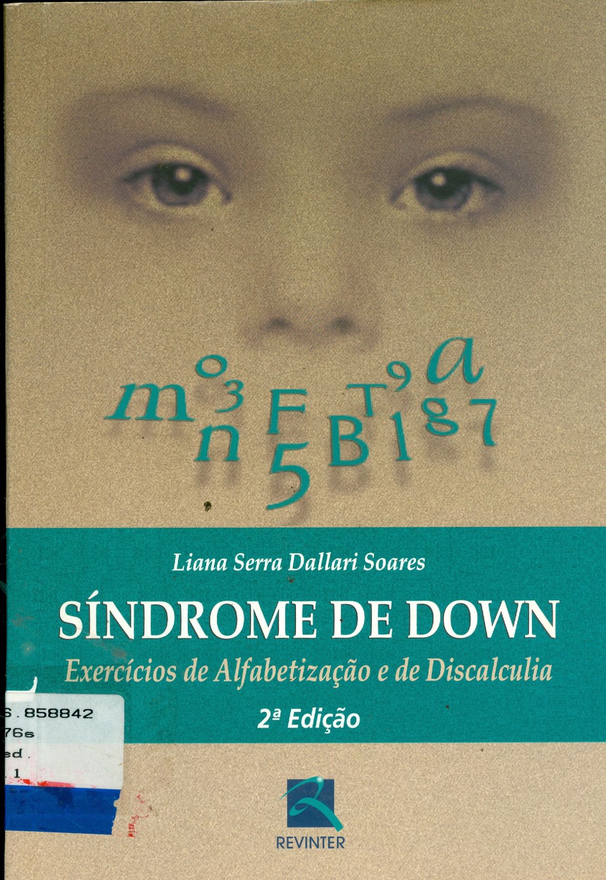 SÍNDROME DE DOWN: EXERCÍCIOS DE ALFABETIZAÇÃO E DE DISCALCULIA
