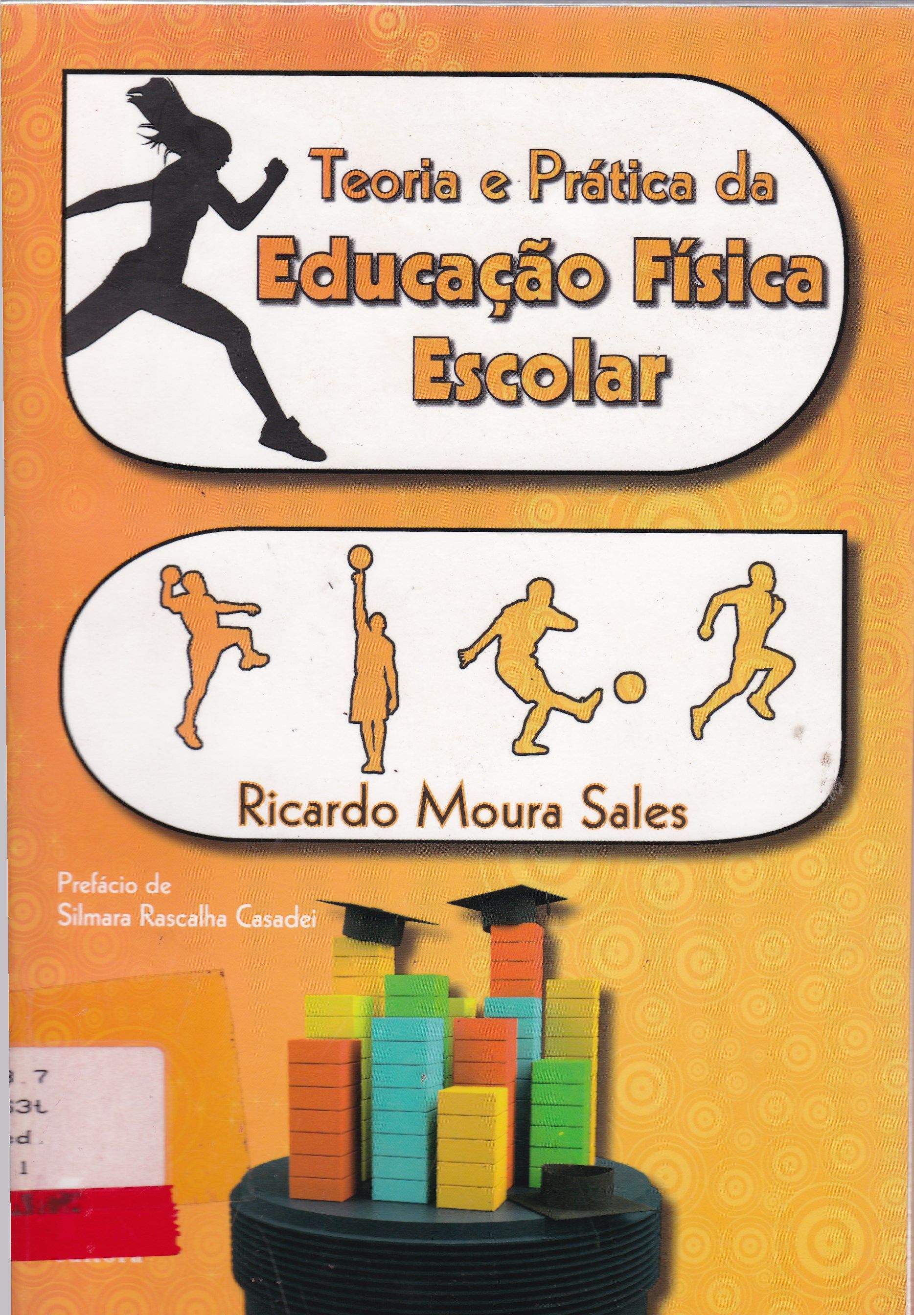 TEORIA E PRÁTICA DA EDUCAÇÃO FÍSICA ESCOLAR