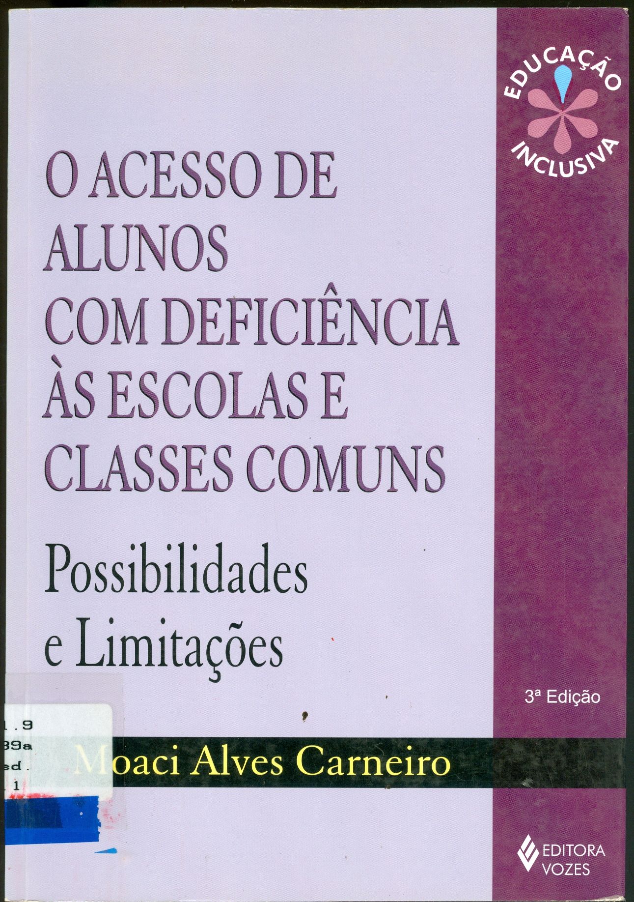 ACESSO DE ALUNOS COM DEFICIÊNCIA ÀS ESCOLAS E CLASSES COMUNS: POSSIBILIDADES E LIMITAÇÕES, O