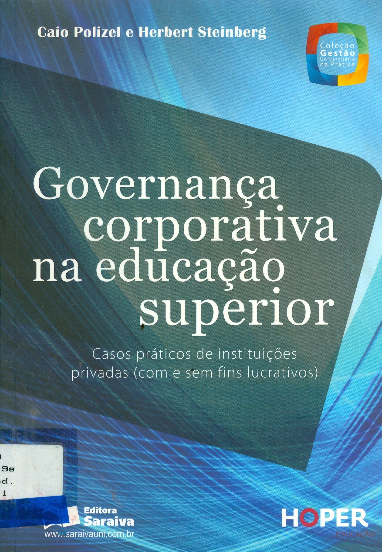 GOVERNANÇA CORPORATIVA NA EDUCAÇÃO SUPERIOR: CASOS PRÁTICOS DE INSTITUIÇÕES PRIVADAS ( COM E SEM FINS LUCRATIVOS)