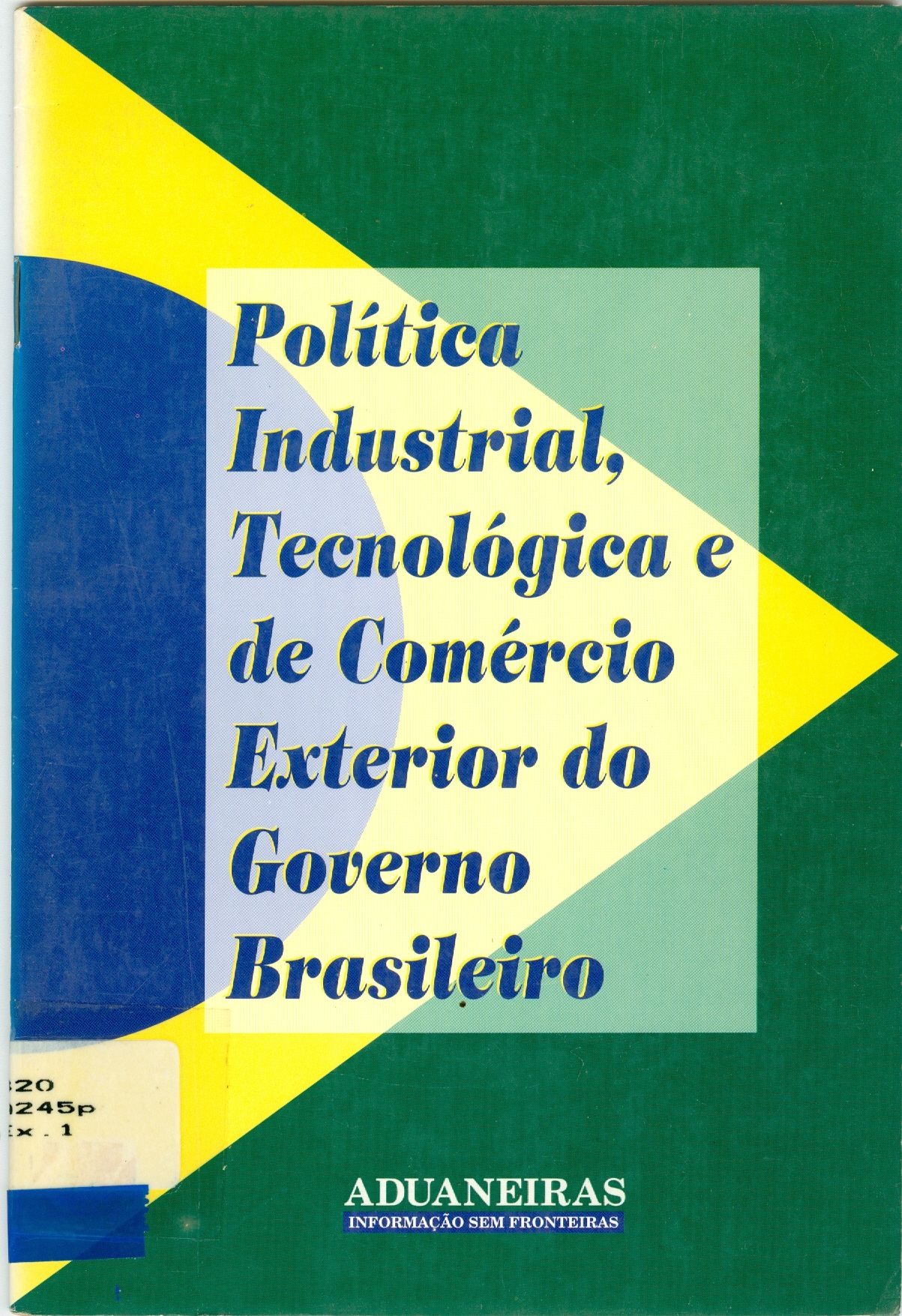 POLÍTICA INDUSTRIAL TECNOLOGICA E DE COMÉRCIO EXTERIOR DO GOVERNO BRASILEIRO