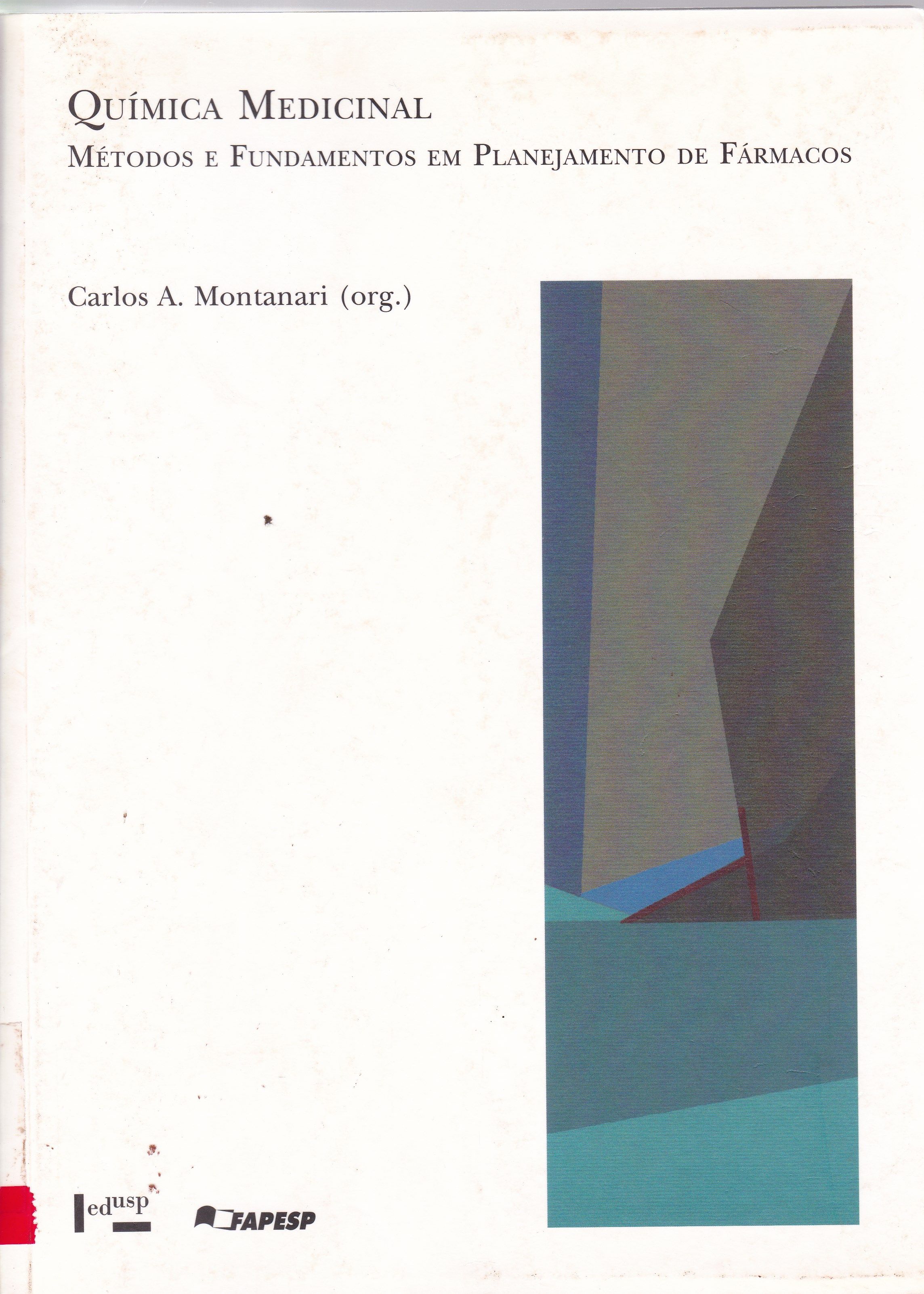 QUÍMICA MEDICINAL: MÉTODOS E FUNDAMENTOS EM PLANEJAMENTO DE FÁRMACOS