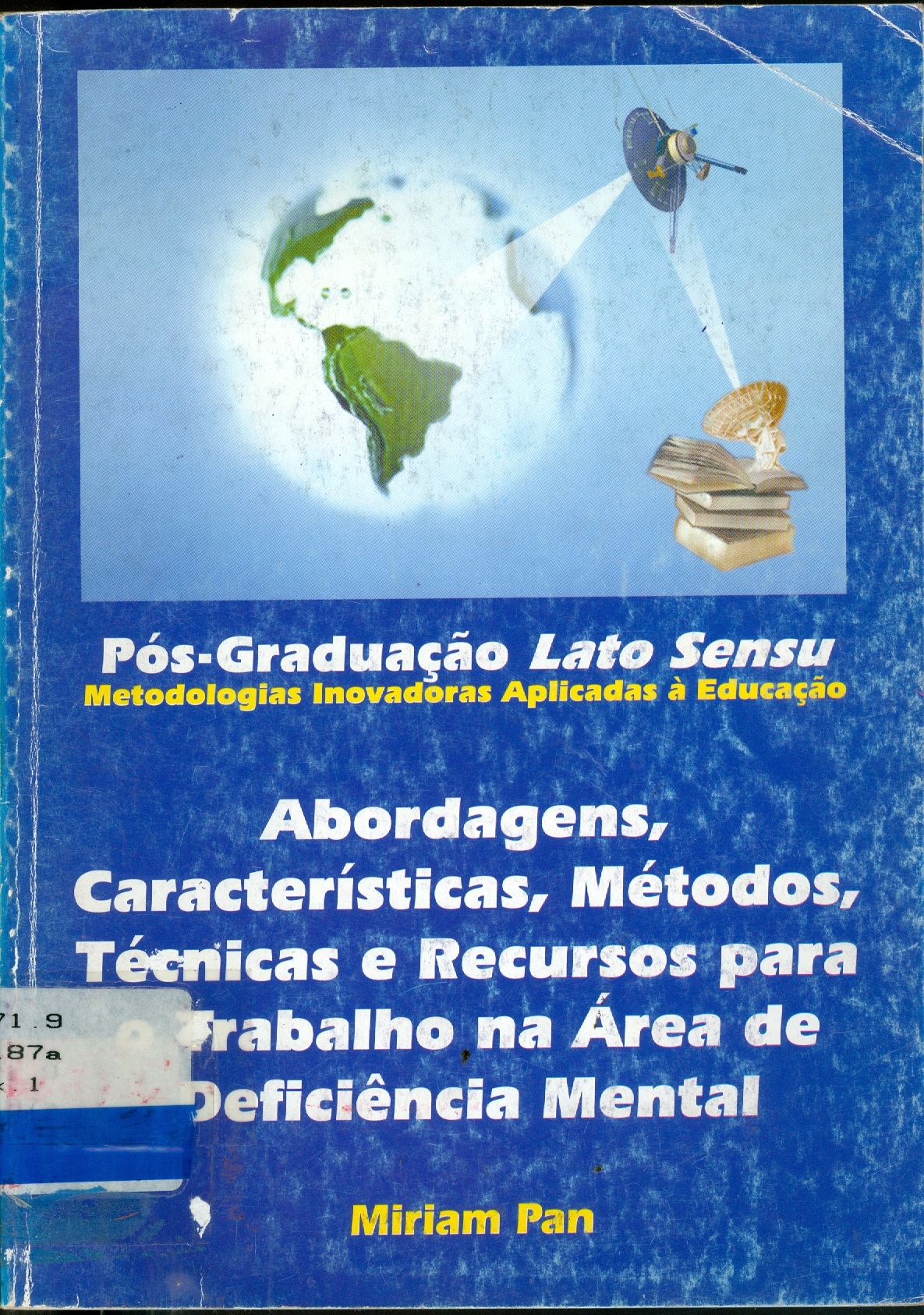 ABORDAGENS, CARACTERÍSTICAS, MÉTODOS, TÉCNICAS E RECURSOS PARA O TRABALHO NA ÁREA DE DEFICIÊNCIA MENTAL