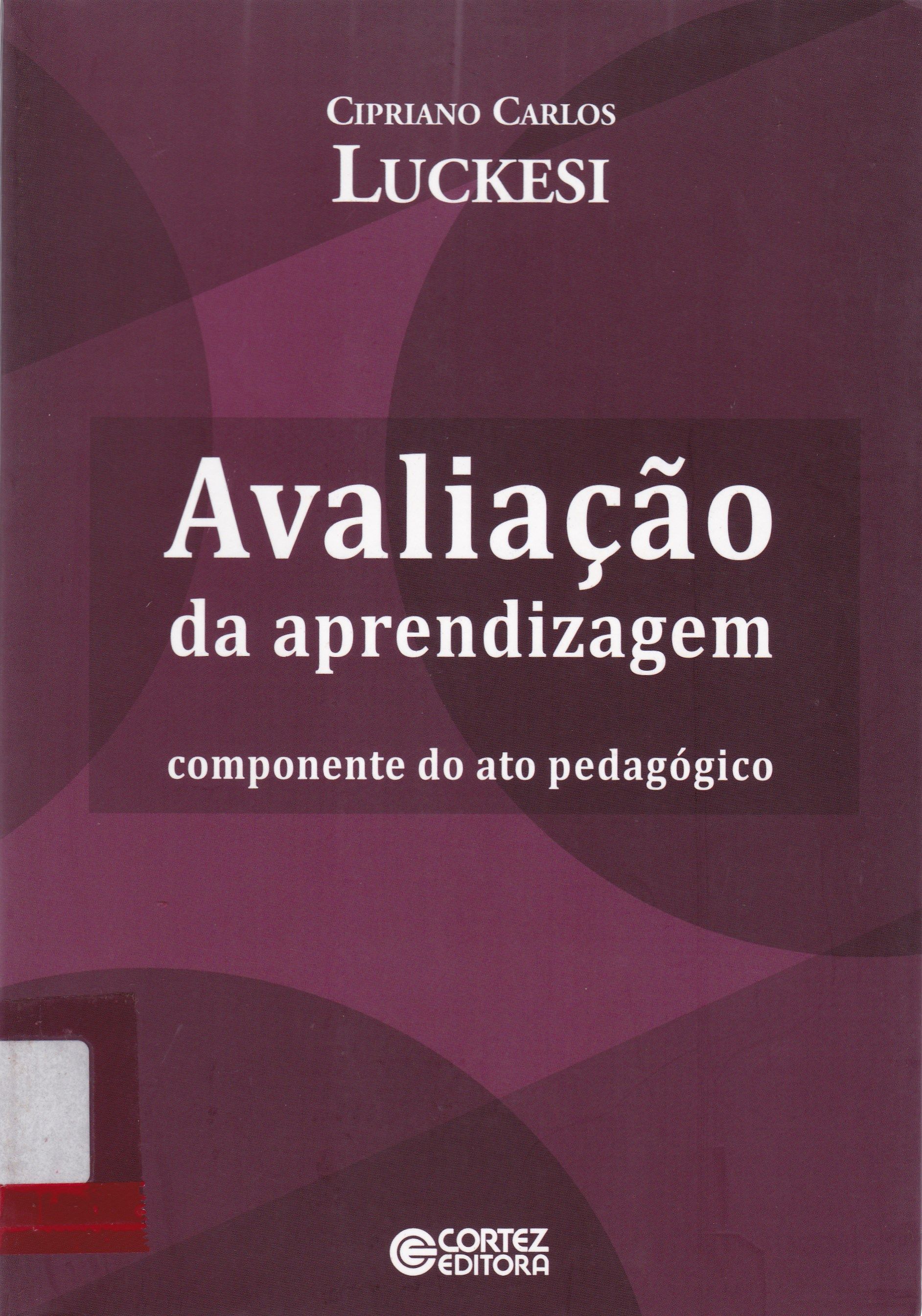 AVALIAÇÃO DA APRENDIZAGEM: COMPONENTE DO ATO PEDAGÓGICO