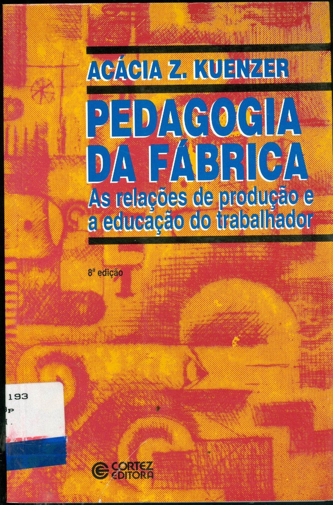 PEDAGOGIA DA FÁBRICA: AS RELAÇÕES DE PRODUÇÃO E A EDUCAÇÃO DO TRABALHADOR