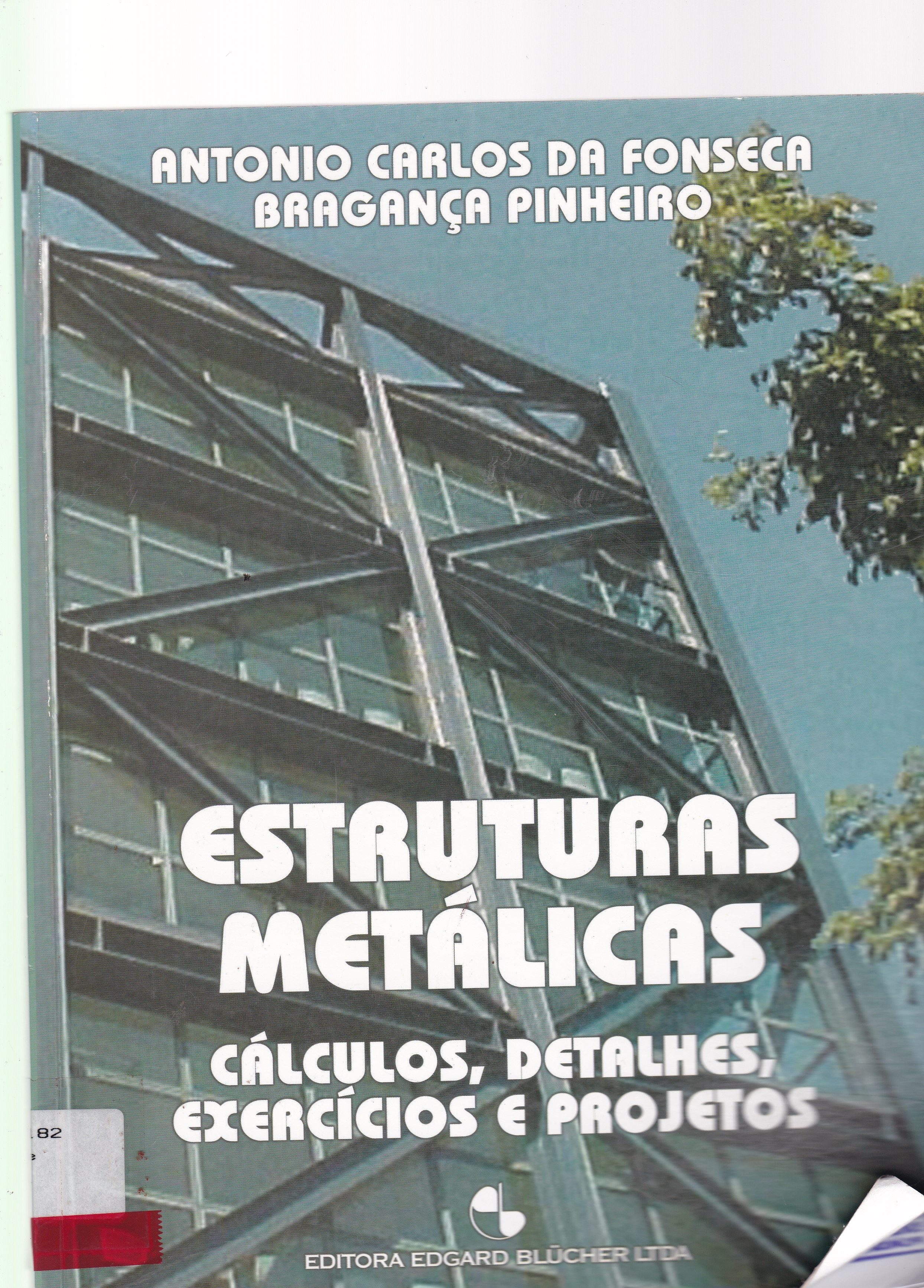ESTRUTURAS METÁLICAS: CÁLCULOS, DETALHES, EXERCÍCIOS E PROJETOS