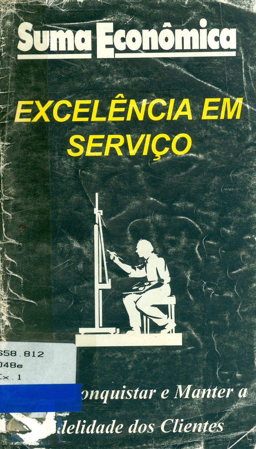 EXCELÊNCIA EM SERVIÇO: COMO CONQUISTAR E MANTER A FIDELIDADE DOS CLIENTES