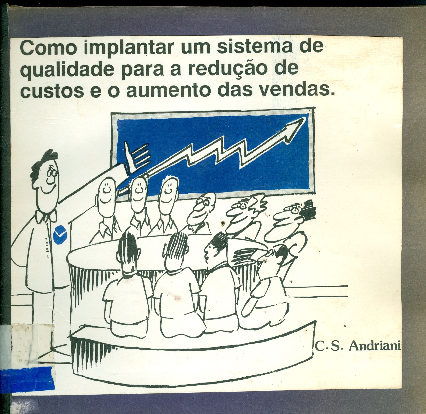 COMO IMPLANTAR UM SISTEMA DE QUALIDADE PARA A REDUÇÃO DE CUSTOS E AUMENTO DE VENDAS
