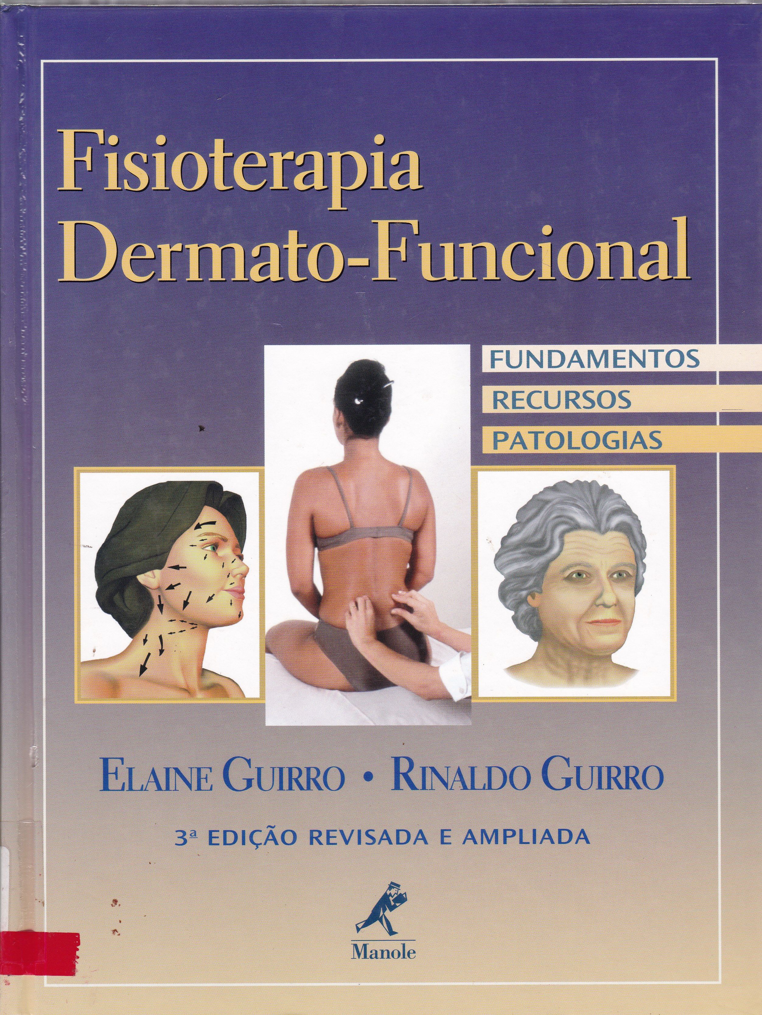 FISIOTERAPIA DERMATO - FUNCIONAL : FUNDAMENTOS, RECURSOS, PATOLOGIA