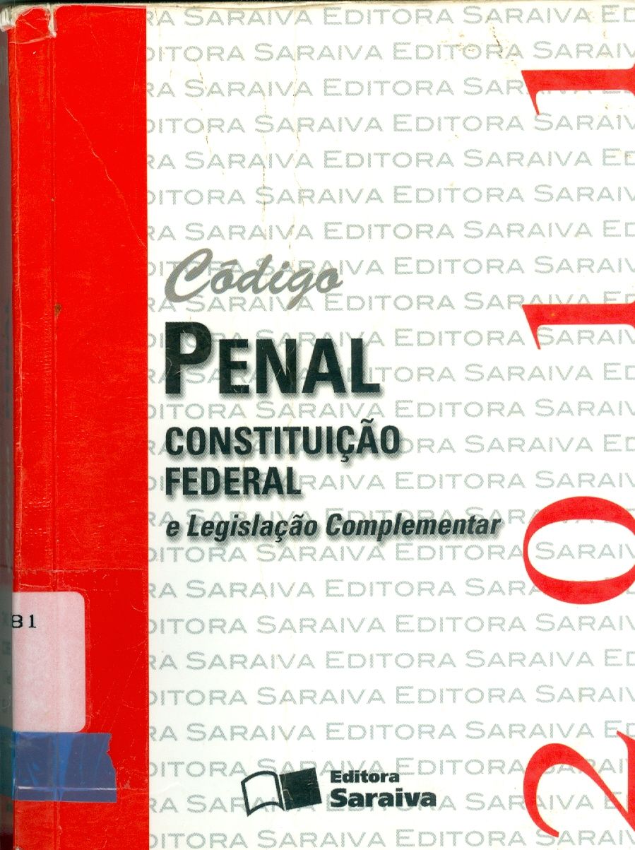CÓDIGO PENAL,  CONSTITUIÇÃO FEDERAL E LEGISLAÇÃO COMPLEMENTAR