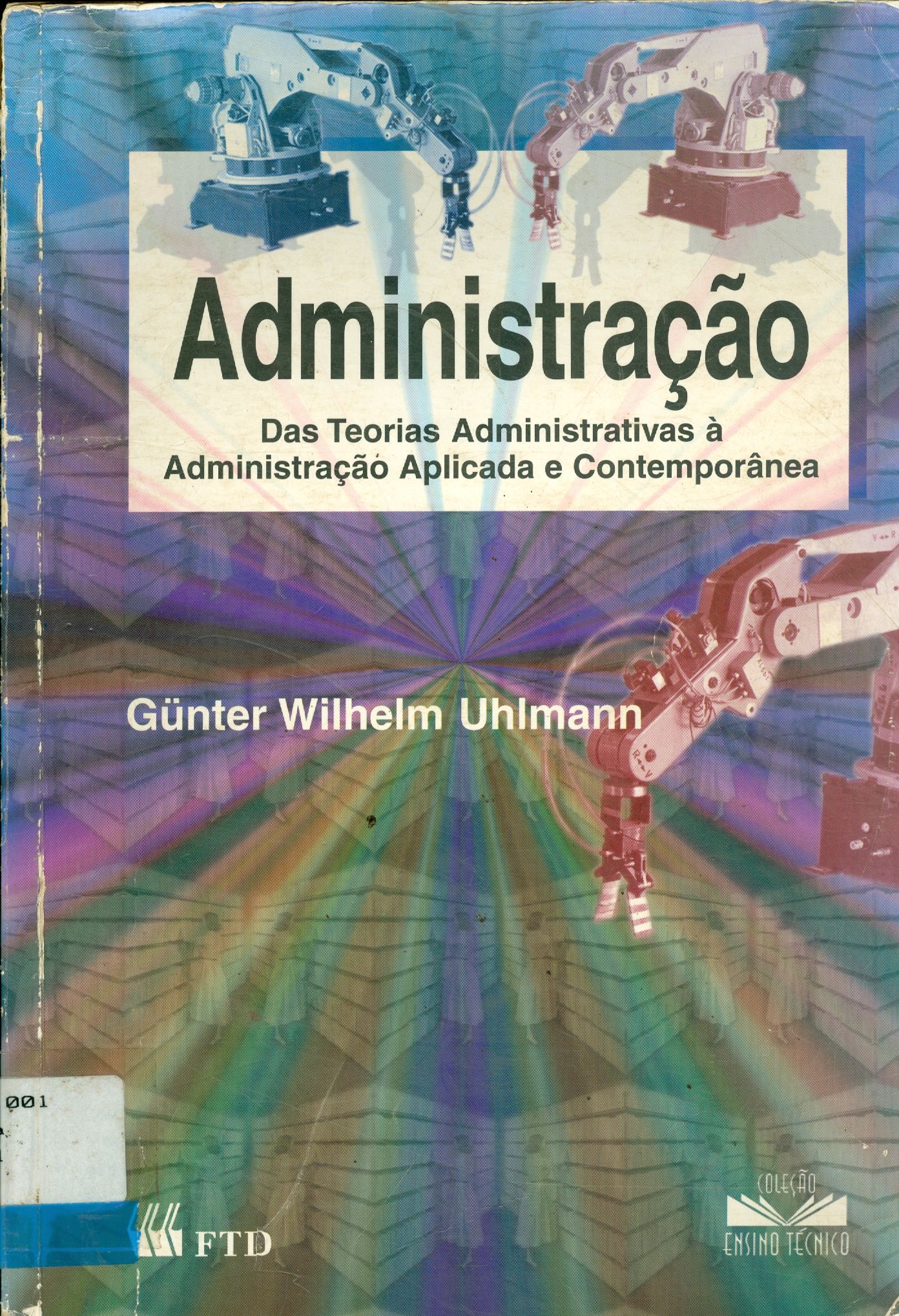 ADMINISTRAÇÃO: DAS TEORIAS ADMINISTRATIVAS À ADMINISTRAÇÃO APLICADA E CONTEMPORÂNEA
