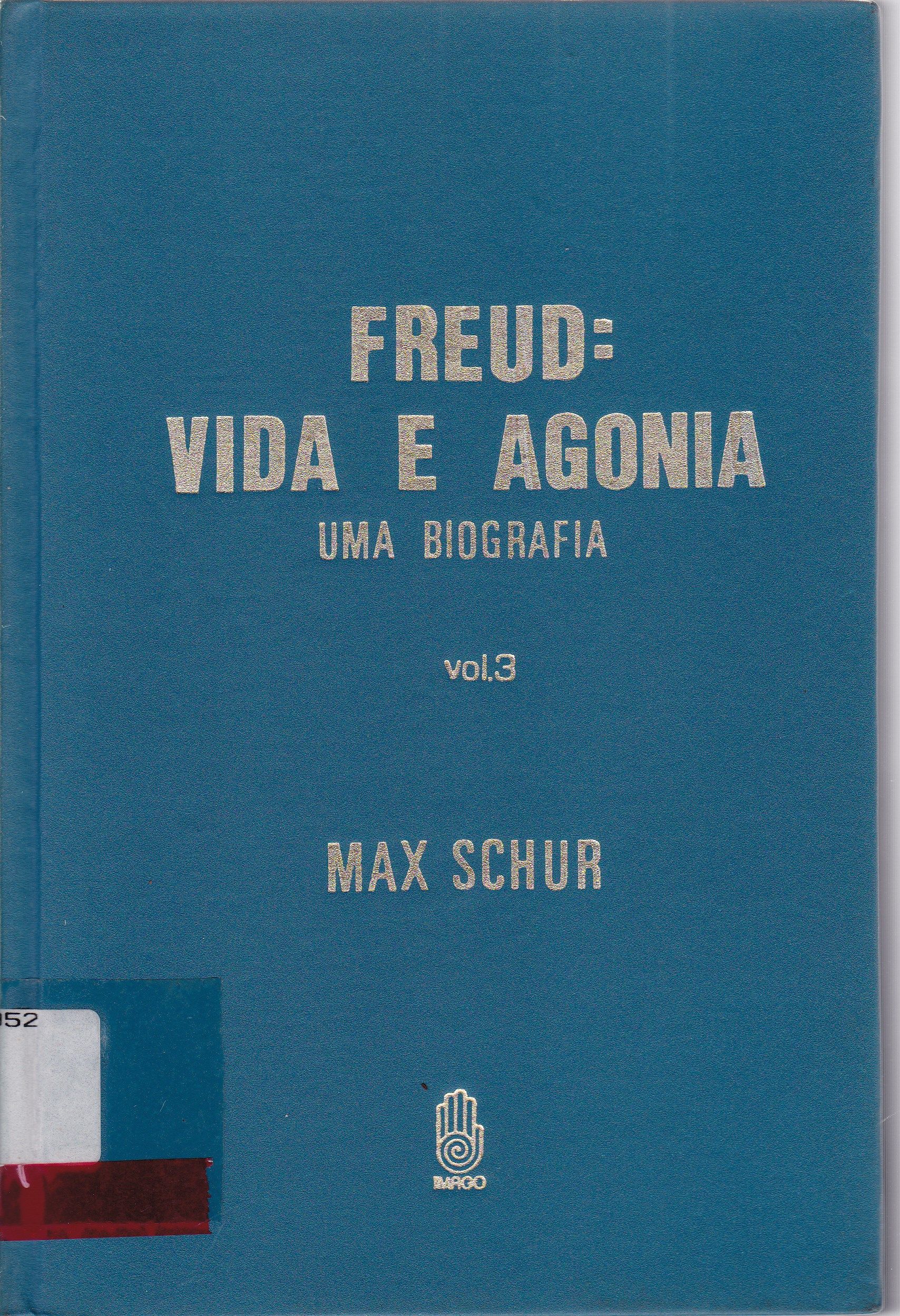 FREUD: VIDA E AGONIA