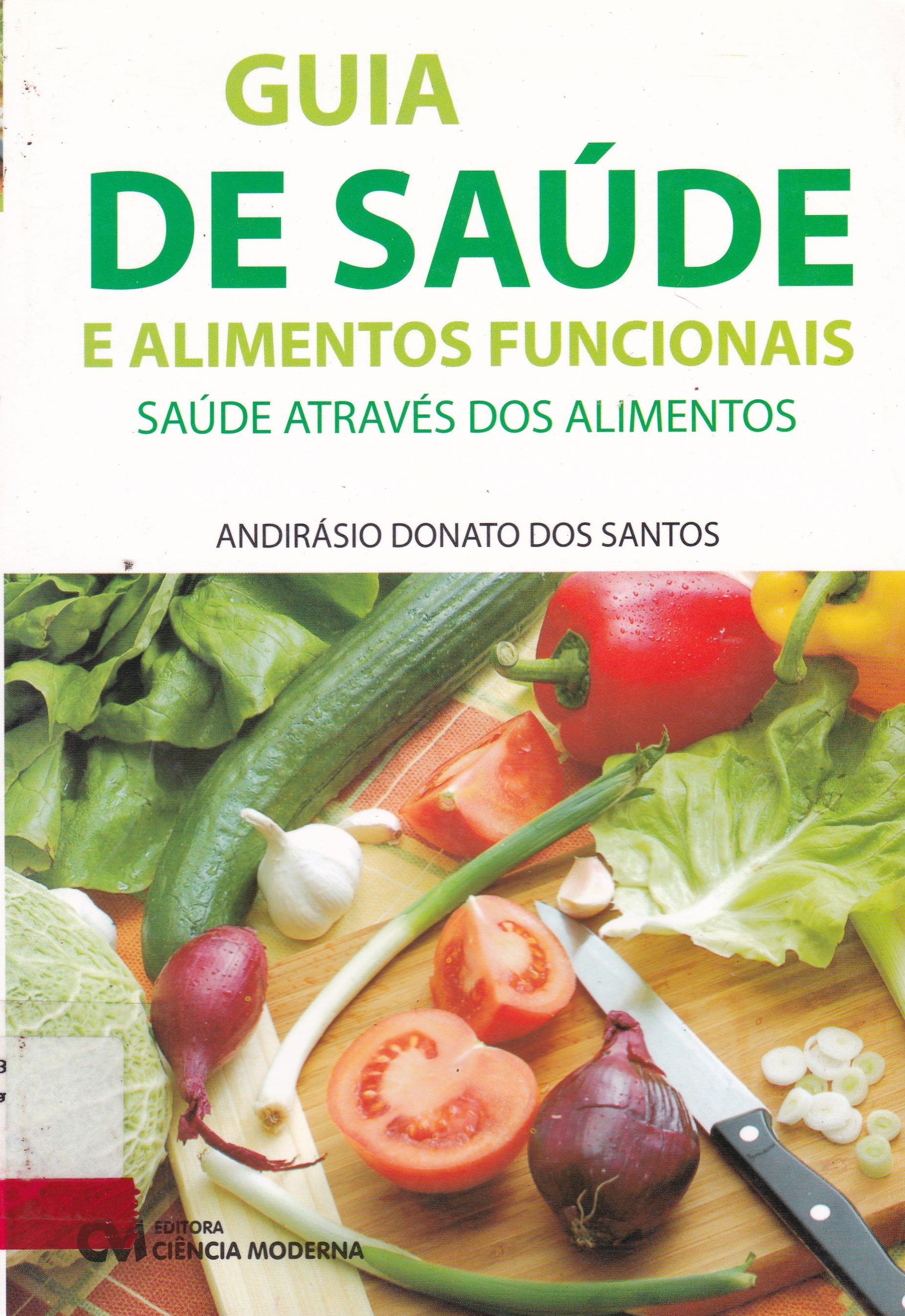 GUIA DE SAÚDE E ALIMENTOS FUNCIONAIS: SAÚDE ATRAVÉS DOS ALIMENTOS