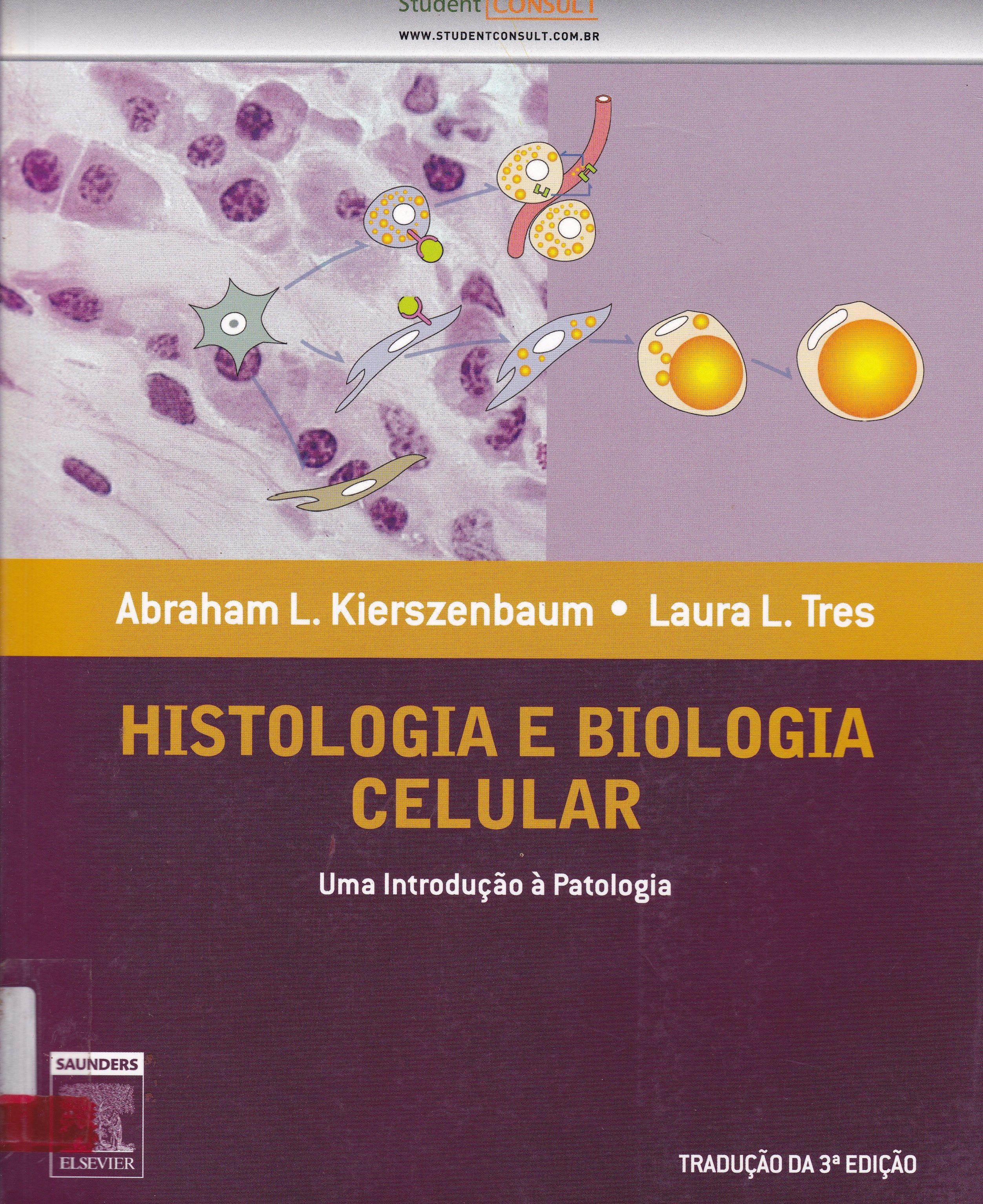 HISTOLOGIA E BIOLOGIA CELULAR: UMA INTRODUÇÃO À PATOLOGIA
