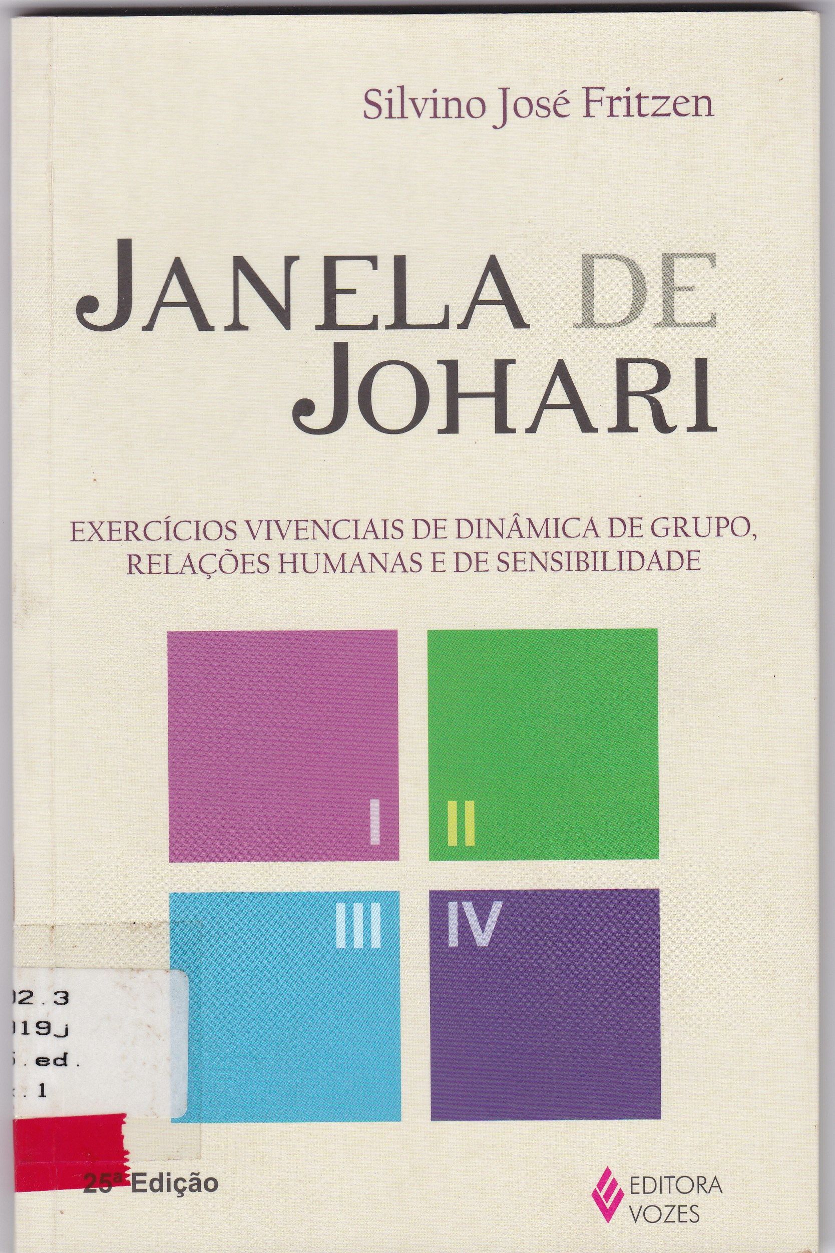 JANELA DE JOHARI: EXERCÍCIOS VIVENCIAIS DE DINÂMICA DE GRUPO, RELAÇÕES HUMANAS E DE SENSIBILIDADE