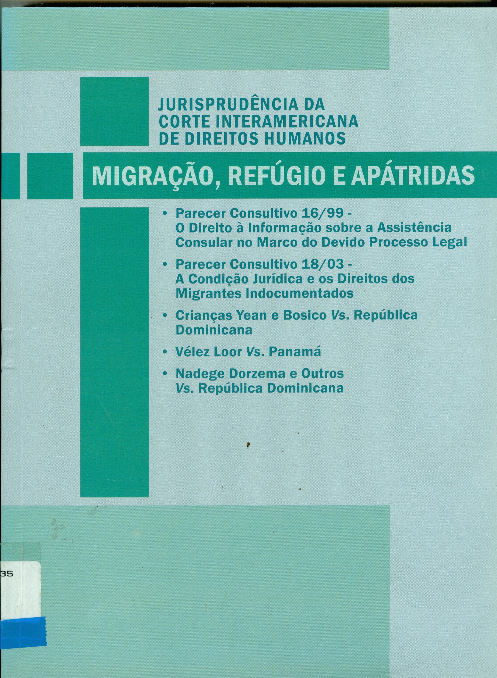 JURISPRUDÊNCIA DA CORTE INTERAMERICANA DE DIREITOS HUMANOS: MIGRAÇÃO, REFÚGIO E APÁTRIADAS