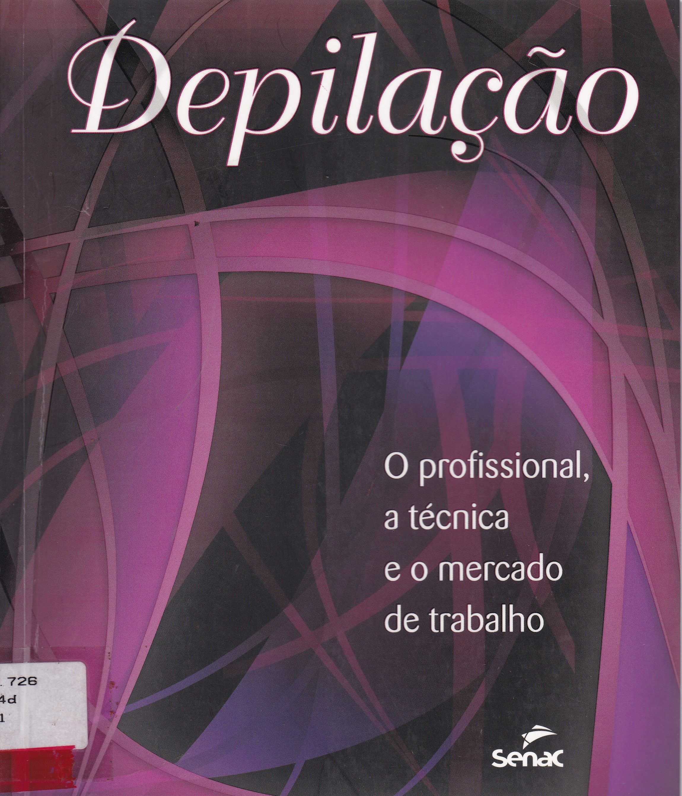 DEPILAÇÃO: O PROFISSIONAL, A TÉCNICA E O MERCADO DE TRABALHO