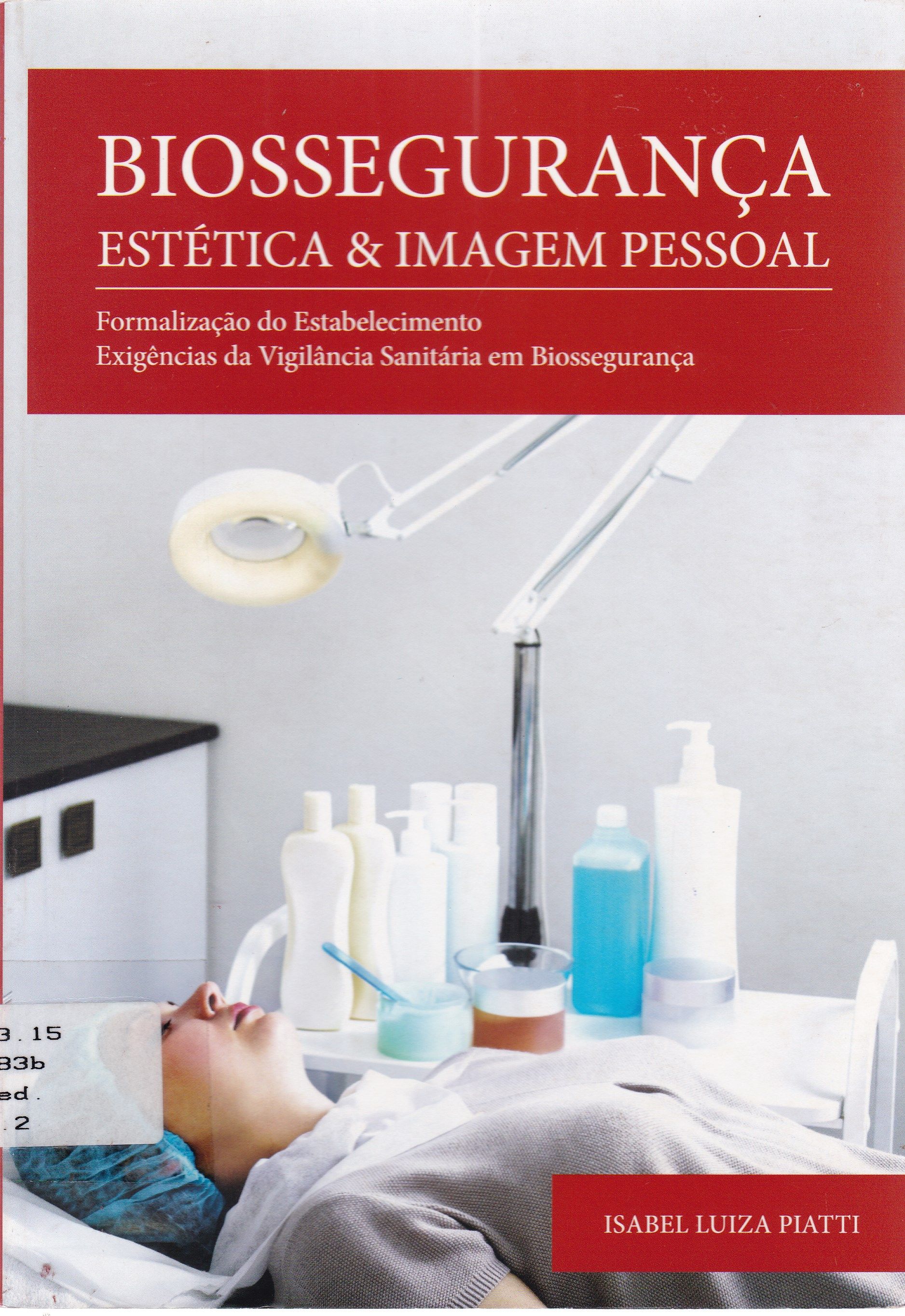 BIOSSEGURANÇA ESTÉTICA E IMAGEM PESSOAL: FORMALIZAÇÃO DO ESTABELECIMENTO, EXIGÊNCIAS DA VIGILÂNCIA SANITÁRIA EM BIOSSEGURANÇA