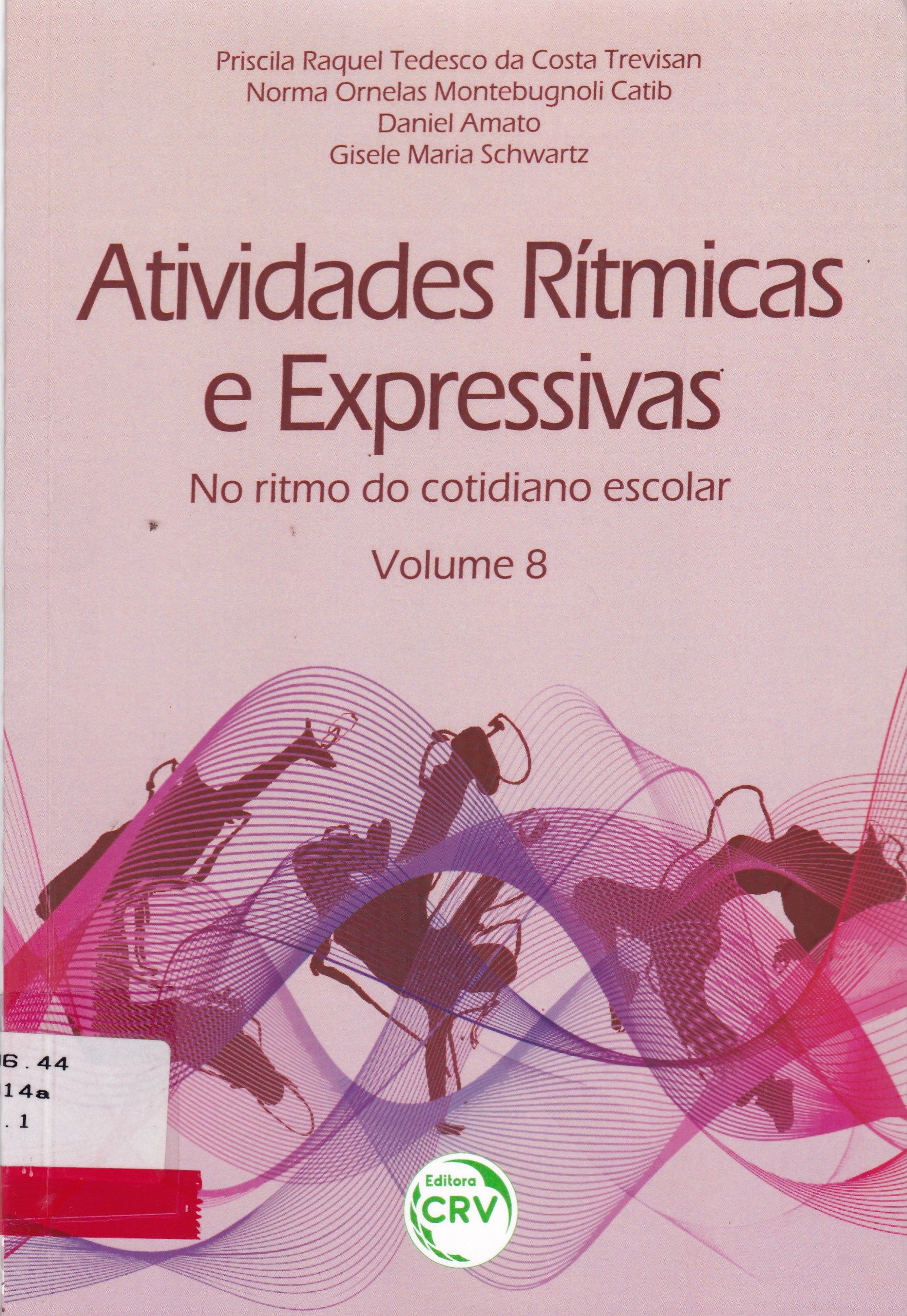 ATIVIDADES RÍTMICAS E EXPRESSIVAS : NO RITMO DO COTIDIANO ESCOLAR