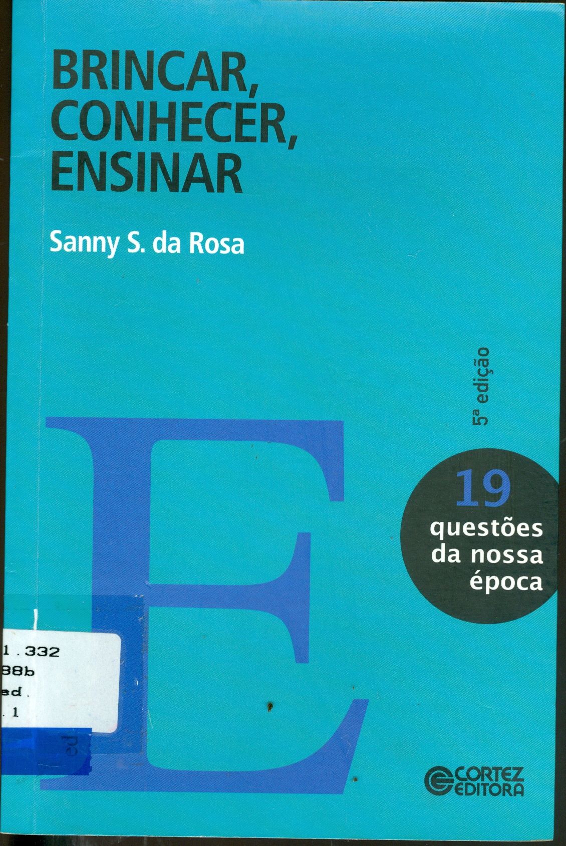 BRINCAR, CONHECER, ENSINAR