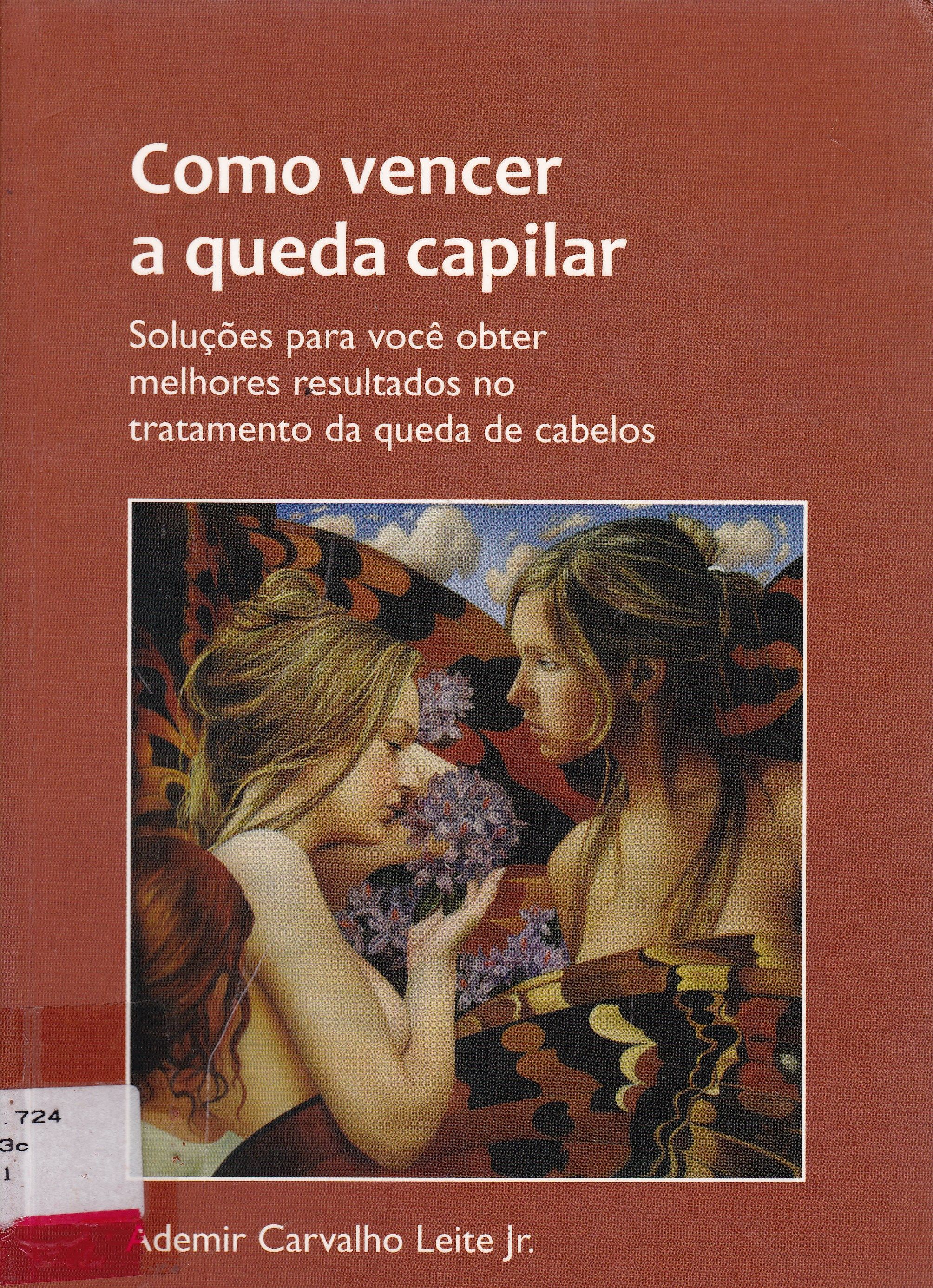 COMO VENCER A QUEDA CAPILAR: SOLUÇÕES PARA VOCÊ OBTER MELHORES RESULTADOS NO TRATAMENTO DA QUEDA DE CABELOS