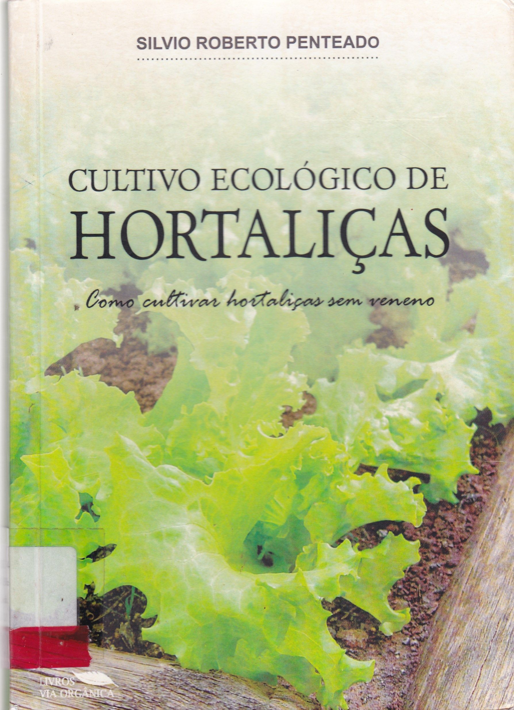 CULTIVO ECOLÓGICO DE HOTALIÇAS: MANUAL DE CULTURAS ORGÂNICAS