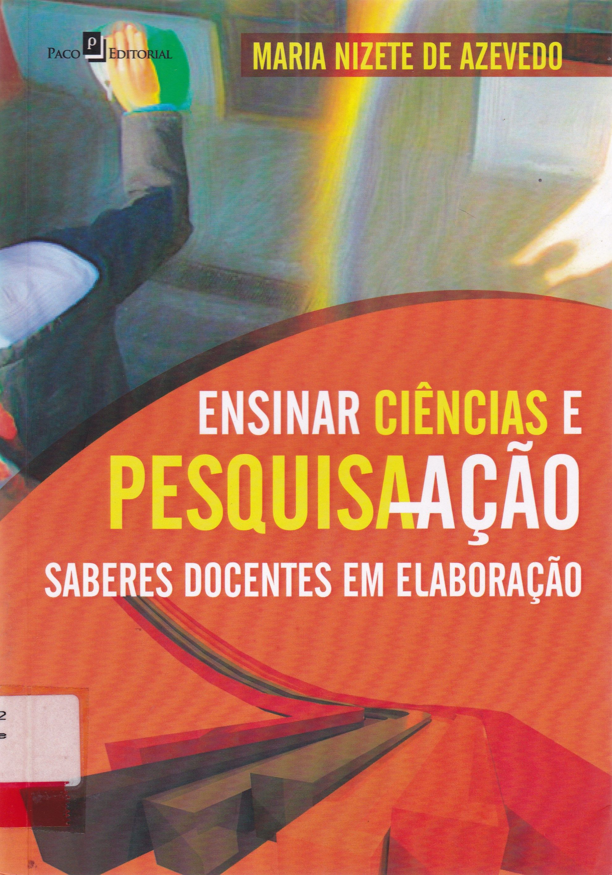 ENSINAR CIÊNCIAS E PESQUISA-AÇÃO: SABERES DOCENTES EM ELABORAÇÃO