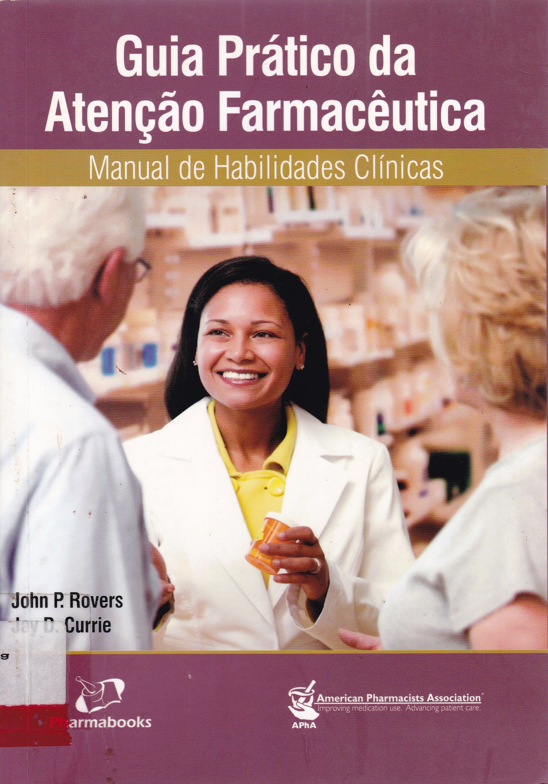 GUIA PRÁTICO DA ATENÇÃO FARMACÊUTICA: MANUAL DE HABILIDADES CLÍNICAS