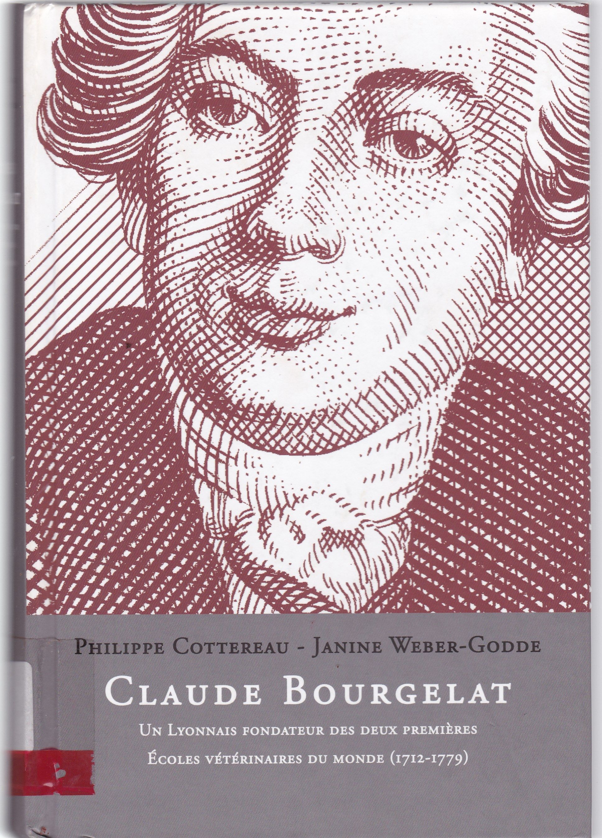 CLAUDE BOURGELAT: UN LYONNAIS FONDATEUR DES DEUX PREMIÈRES ÉCOLES VÉTÉRINAIRES DU MONDE - 1712-1779