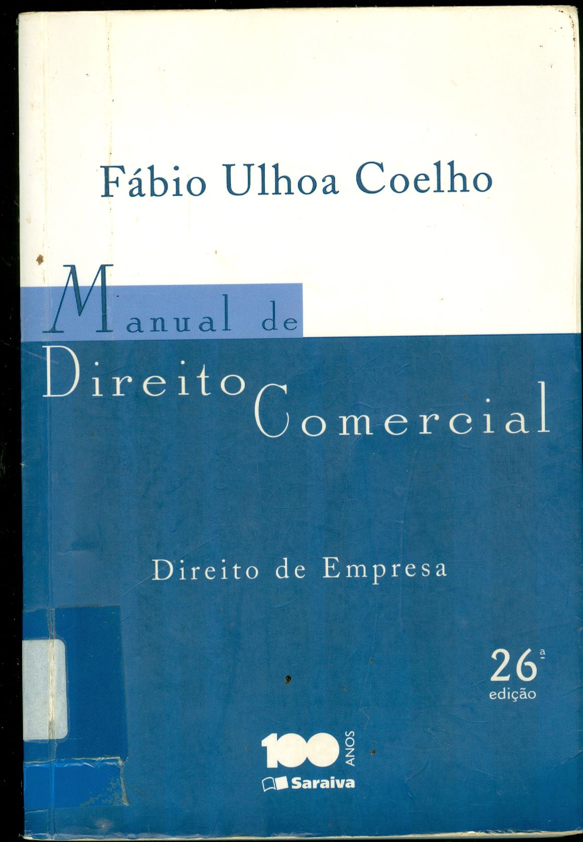 MANUAL DE DIREITO COMERCIAL: DIREITO DE EMPRESA 
