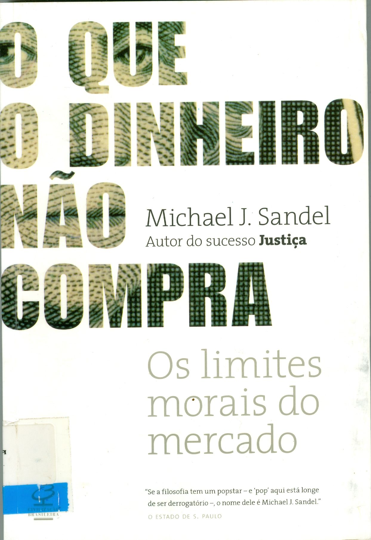 QUE O DINHEIRO NÃO COMPRA: OS LIMITES MORAIS DO MERCADO, O