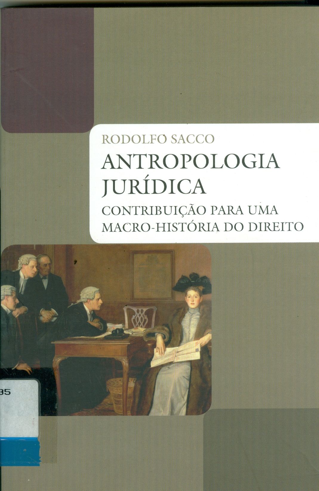 ANTROPOLOGIA JURÍDICA: CONTRIBUIÇÃO PARA UMA MACRO-HISTÓRIA DO DIREITO