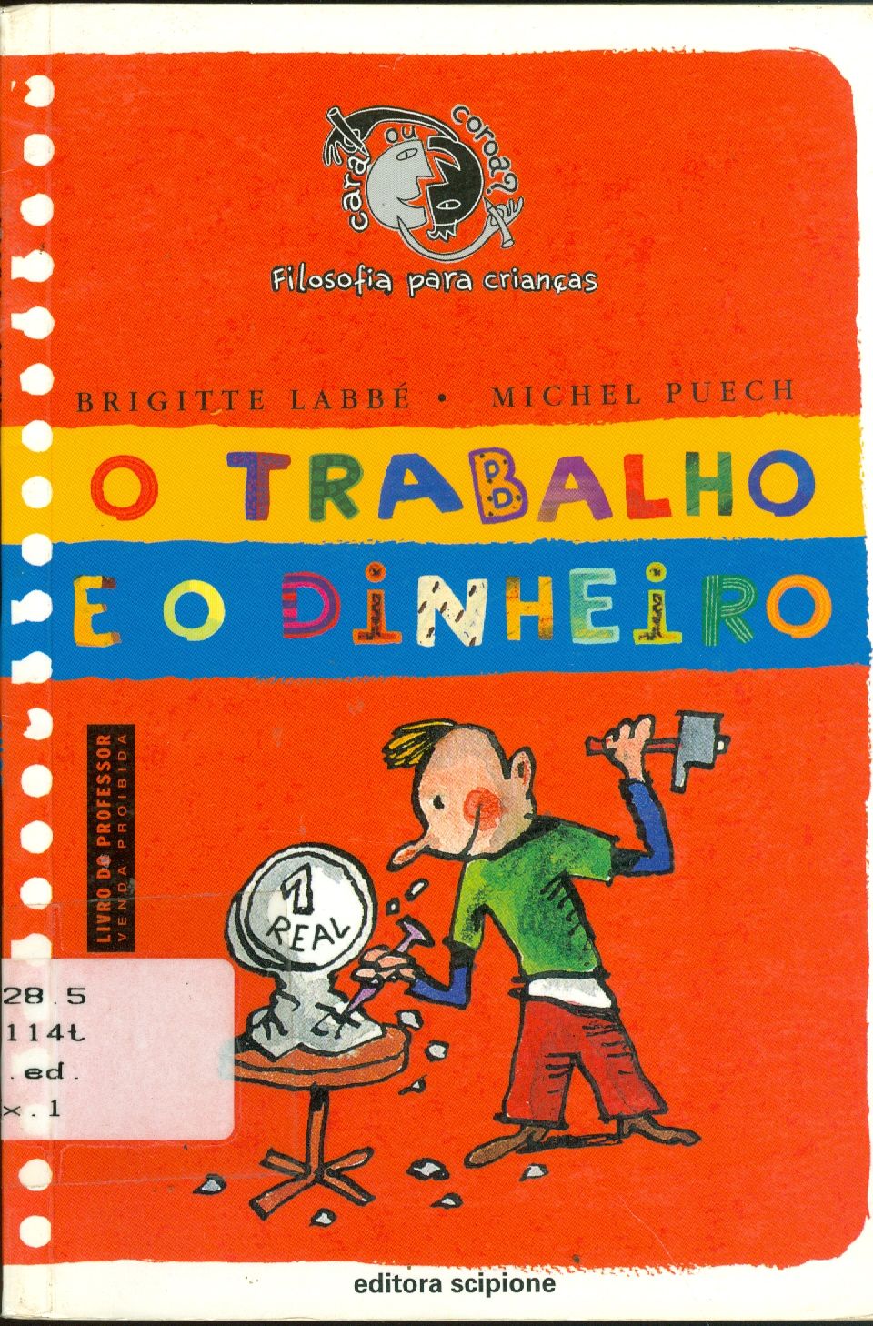 TRABALHO E O DINHEIRO, O