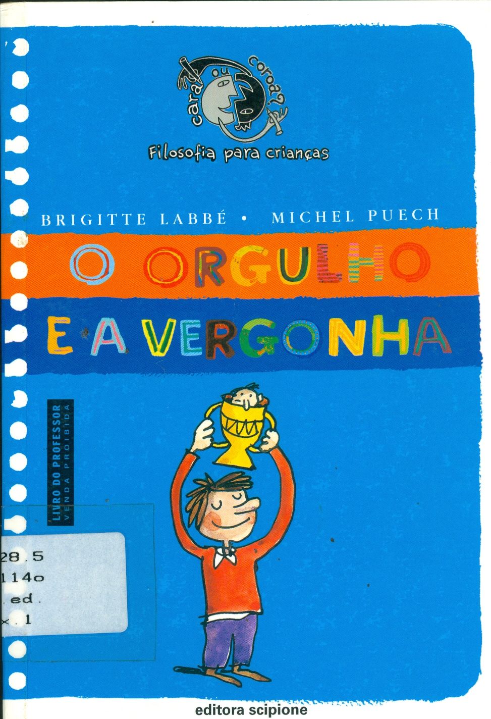 ORGULHO E A VERGONHA, O