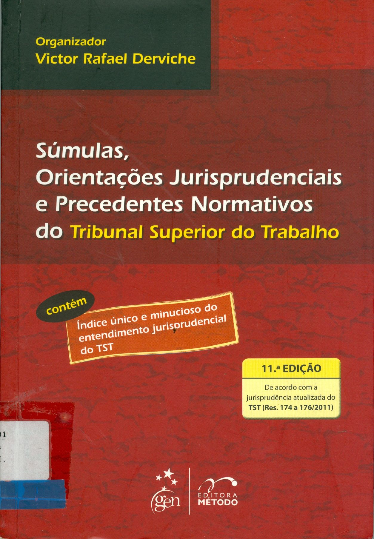 SÚMULAS, ORIENTAÇÕES JURISPRUDENCIAIS E PRECEDENTES NORMATIVOS DO TRIBUNAL SUPERIOR DO TRABALHO