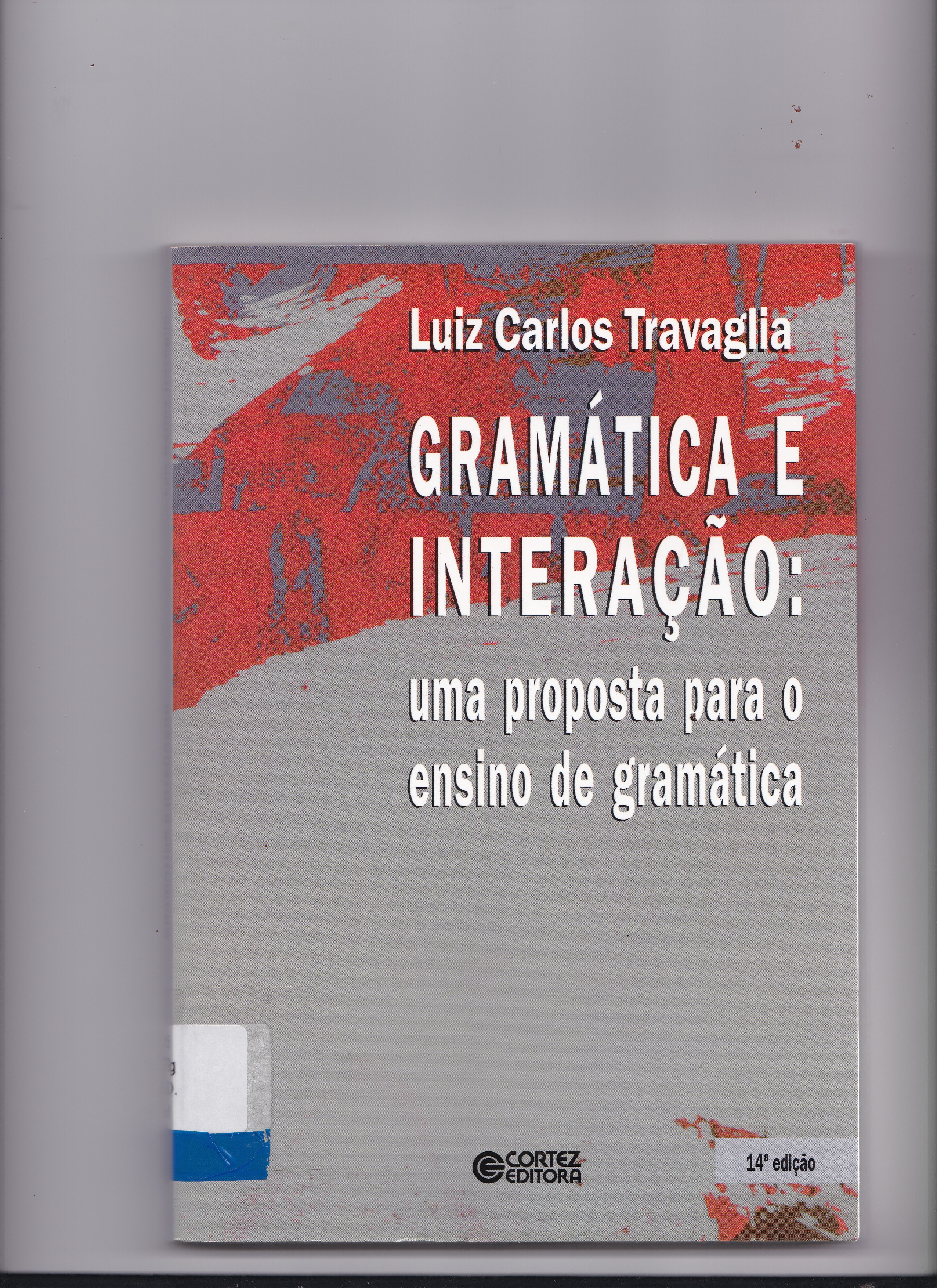 GRAMÁTICA E INTERAÇÃO: UMA PROPOSTA PARA O ENSINO DE GRAMÁTICA