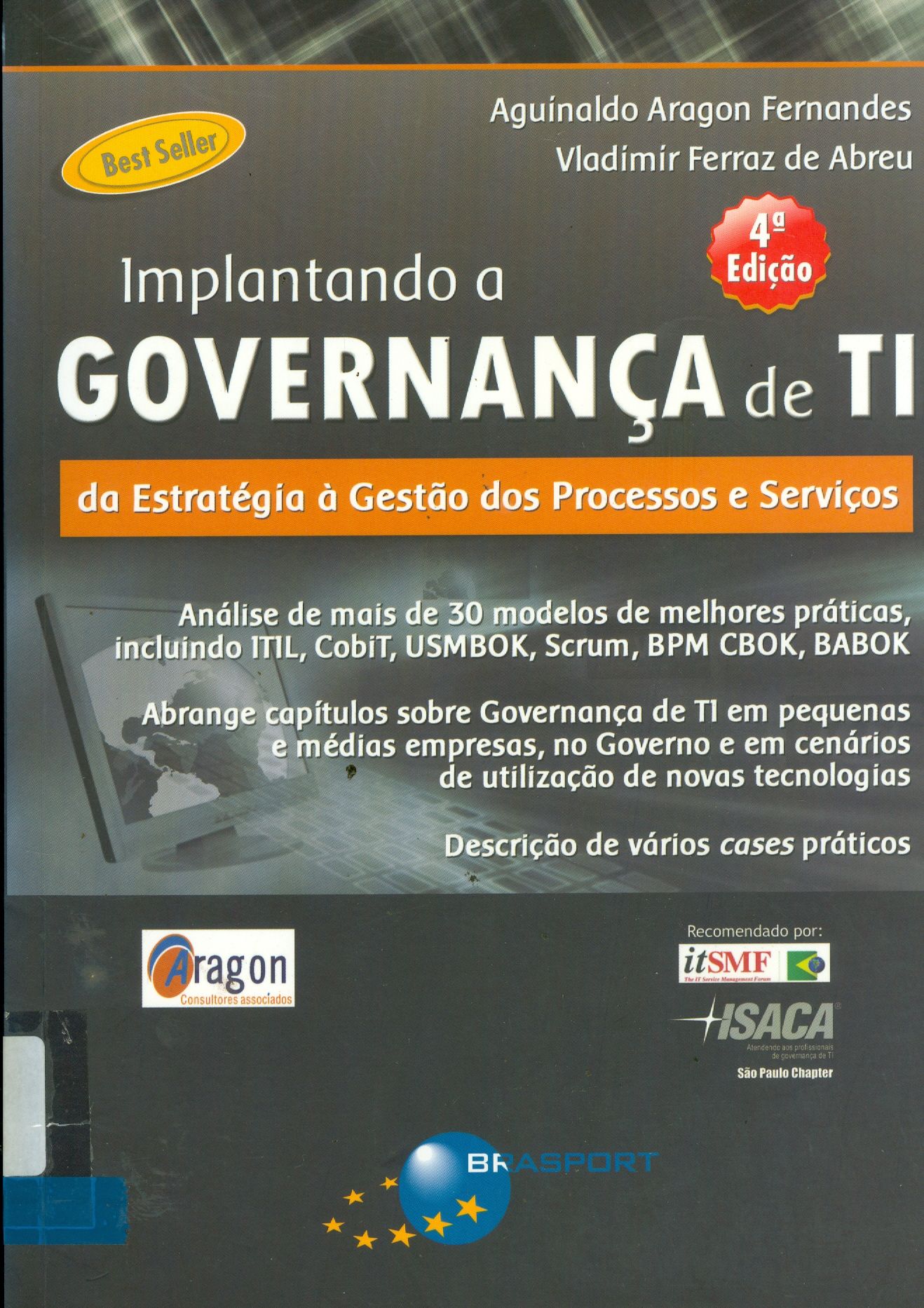 IMPLANTANDO A GOVERNANÇA DE TI:  DA ESTRATÉGIA À GESTÃO DOS PROCESSOS E SERVIÇOS