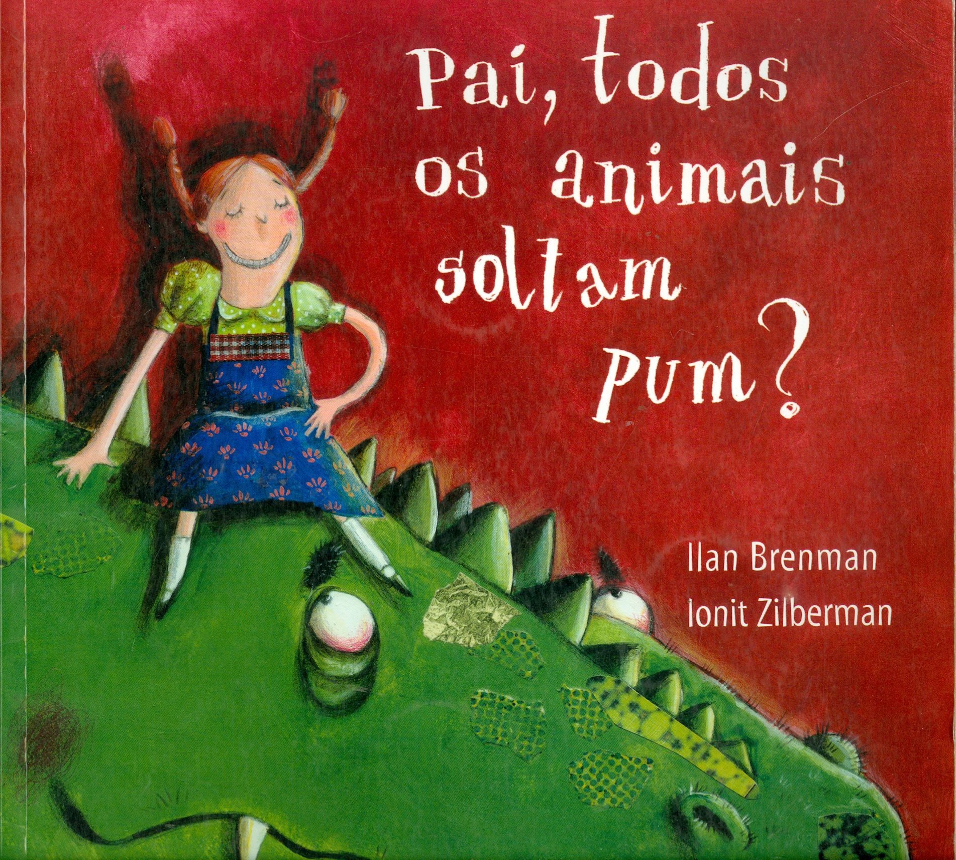 PAI, TODOS OS ANIMAIS SOLTAM PUM?