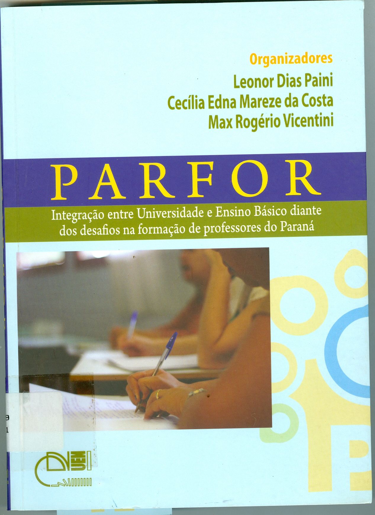 PARFOR: INTEGRAÇÃO ENTRE UNIVERSIDADE E ENSINO BÁSICO DIANTE DOS DESAFIOS NA FORMAÇÃO DE PROFESSORES DO PARANÁ