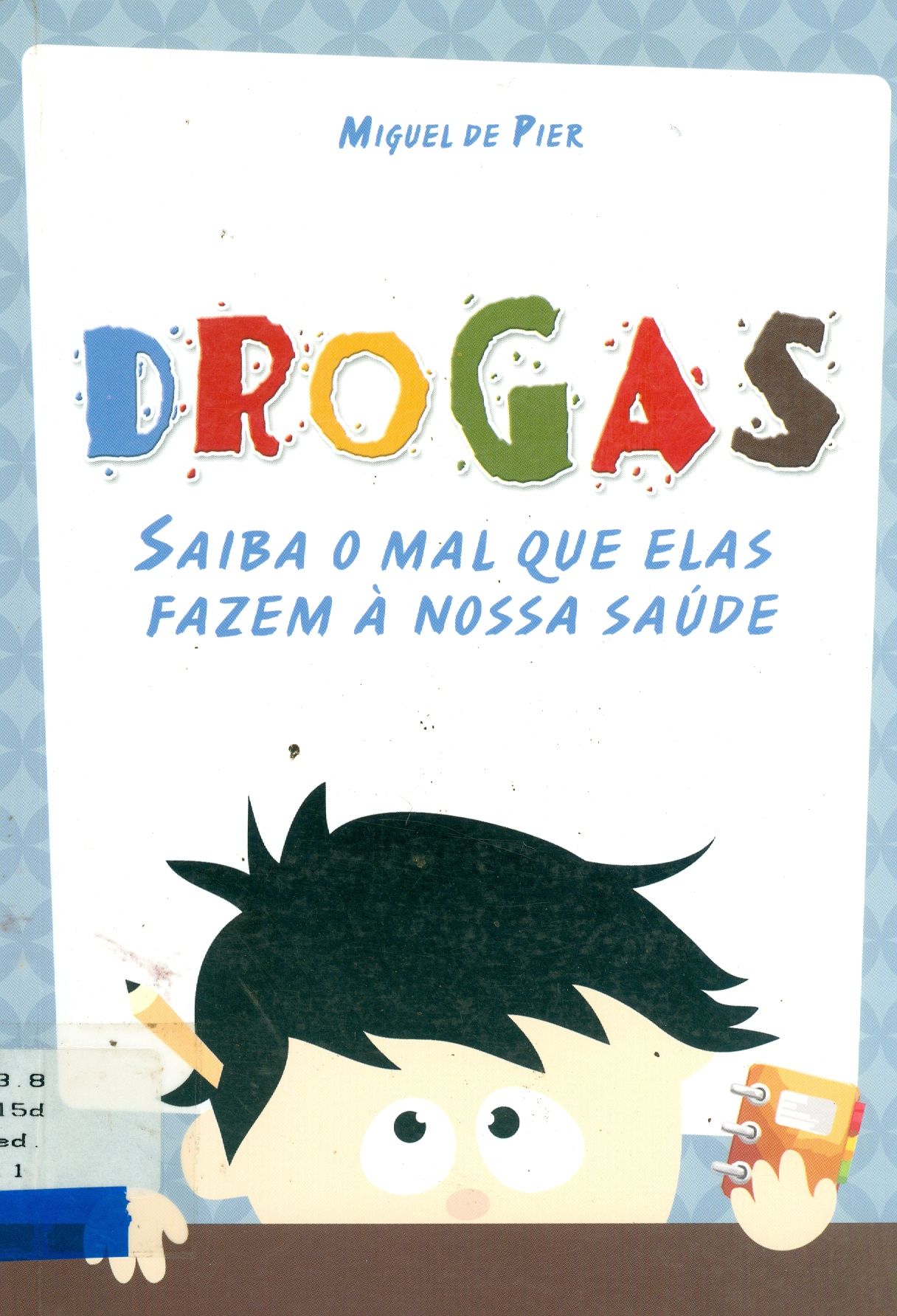DROGAS: SAIBA O MAL QUE ELAS FAZEM À NOSSA SAÚDE