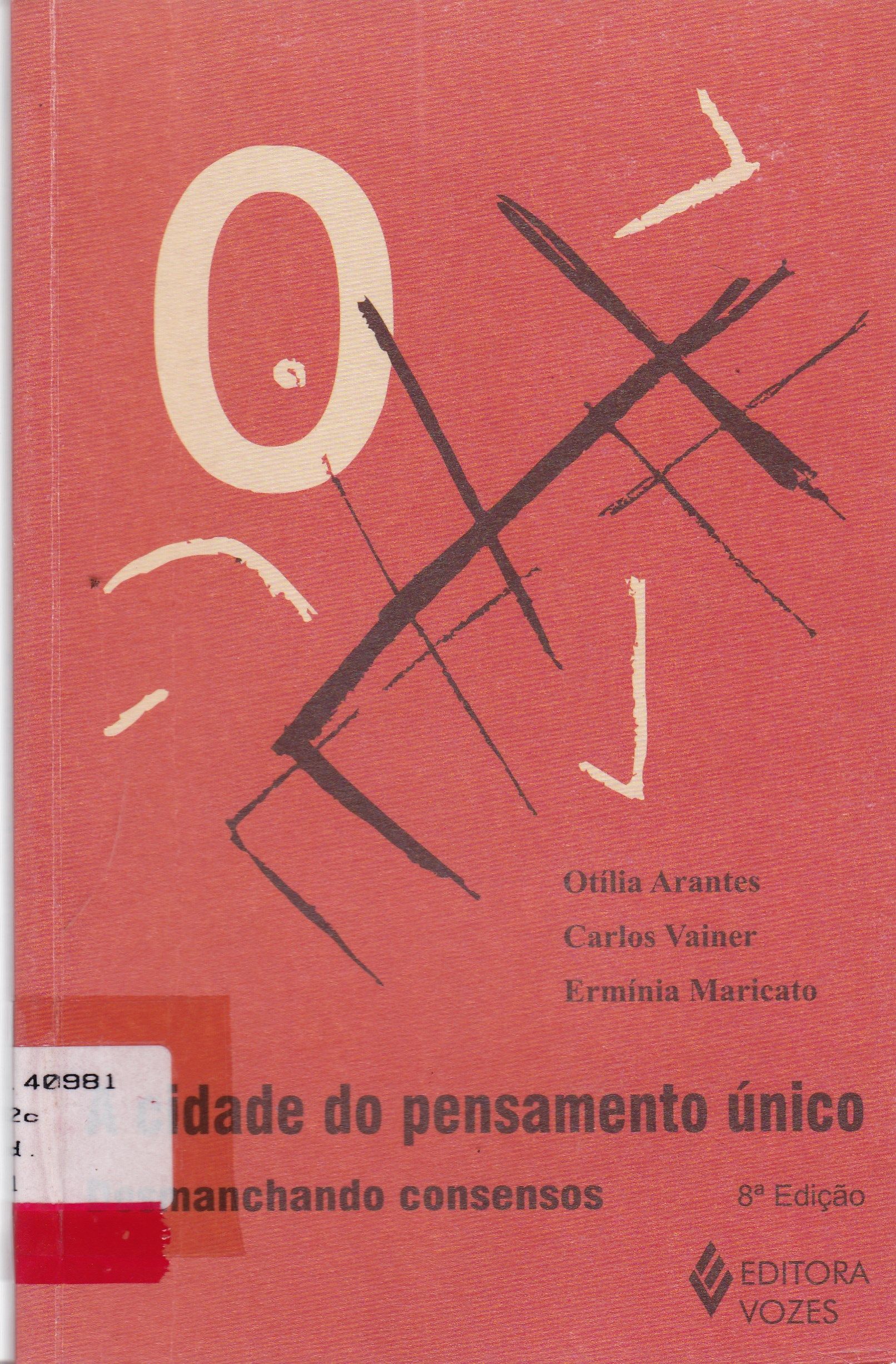 CIDADE DO PENSAMENTO ÚNICO: DESMANCHANDO CONSENSOS, A