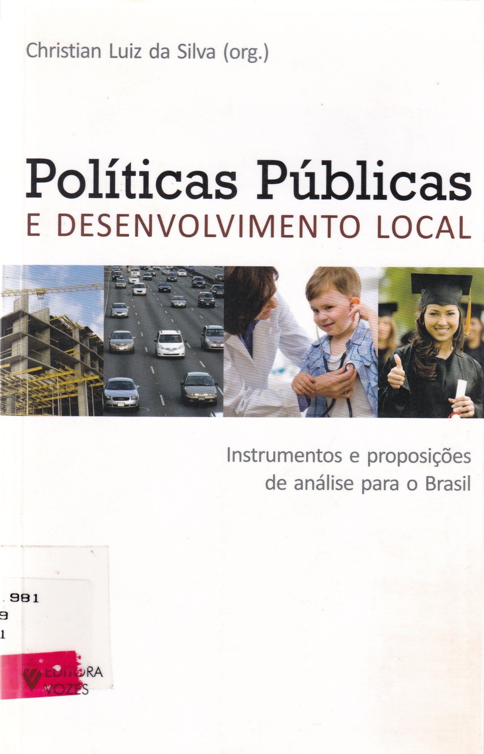 POLÍTICAS PÚBLICAS E DESENVOLVIMENTO LOCAL: INSTRUMENTOS E PROPOSIÇÕES DE ANÁLISE PARA O BRASIL