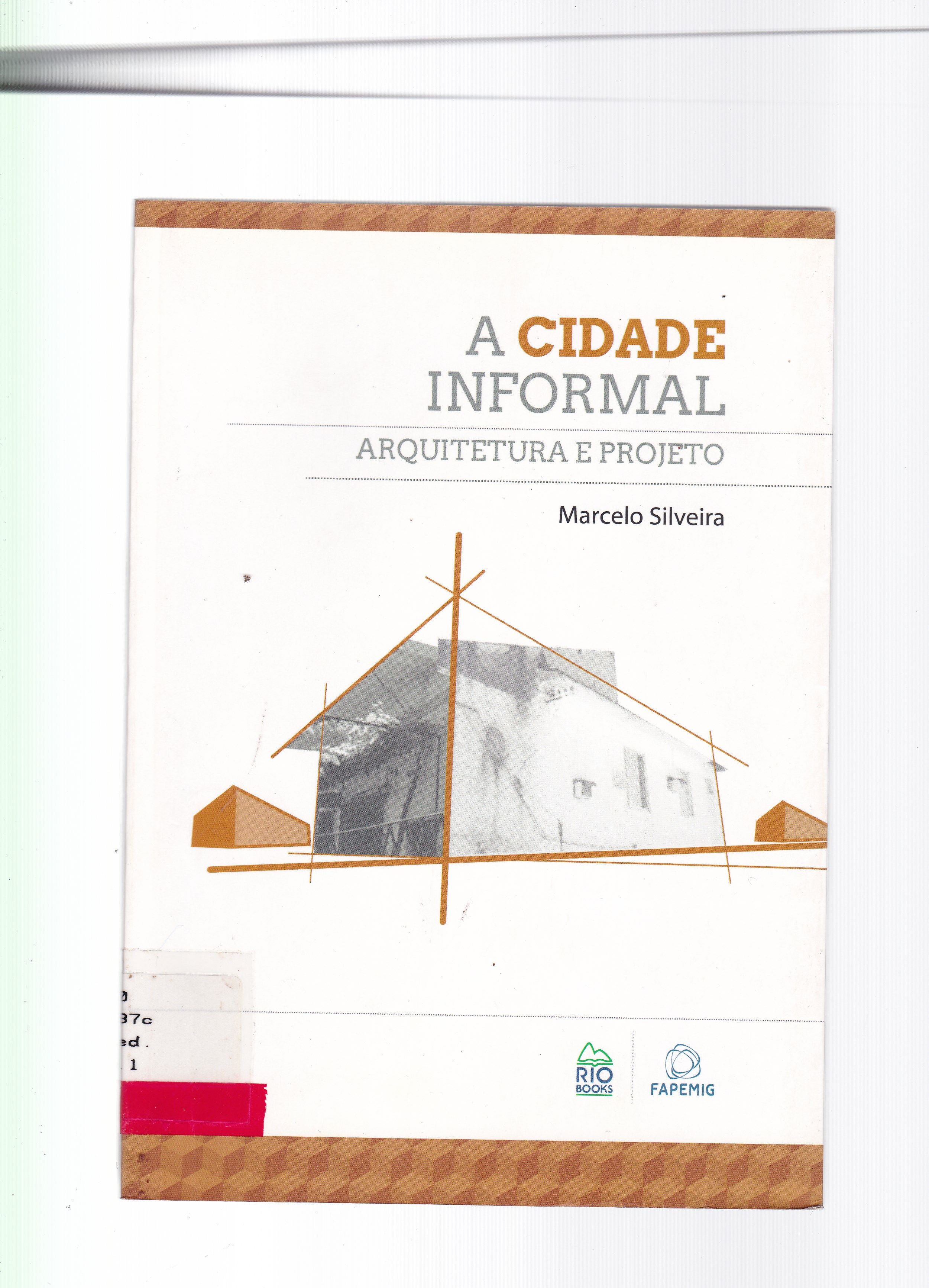 CIDADE INFORMAL: ARQUITETURA E PROJETO, A