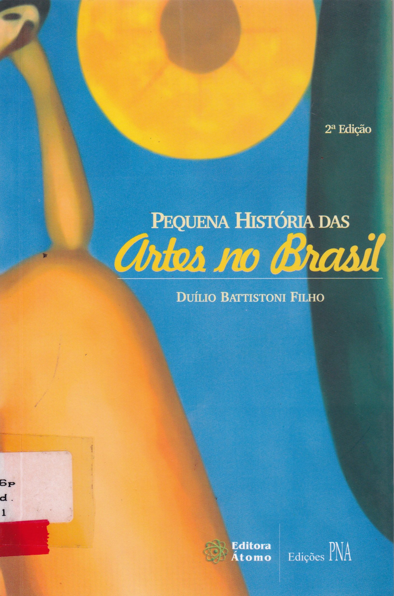 PEQUENA HISTÓRIA DAS ARTES NO BRASIL