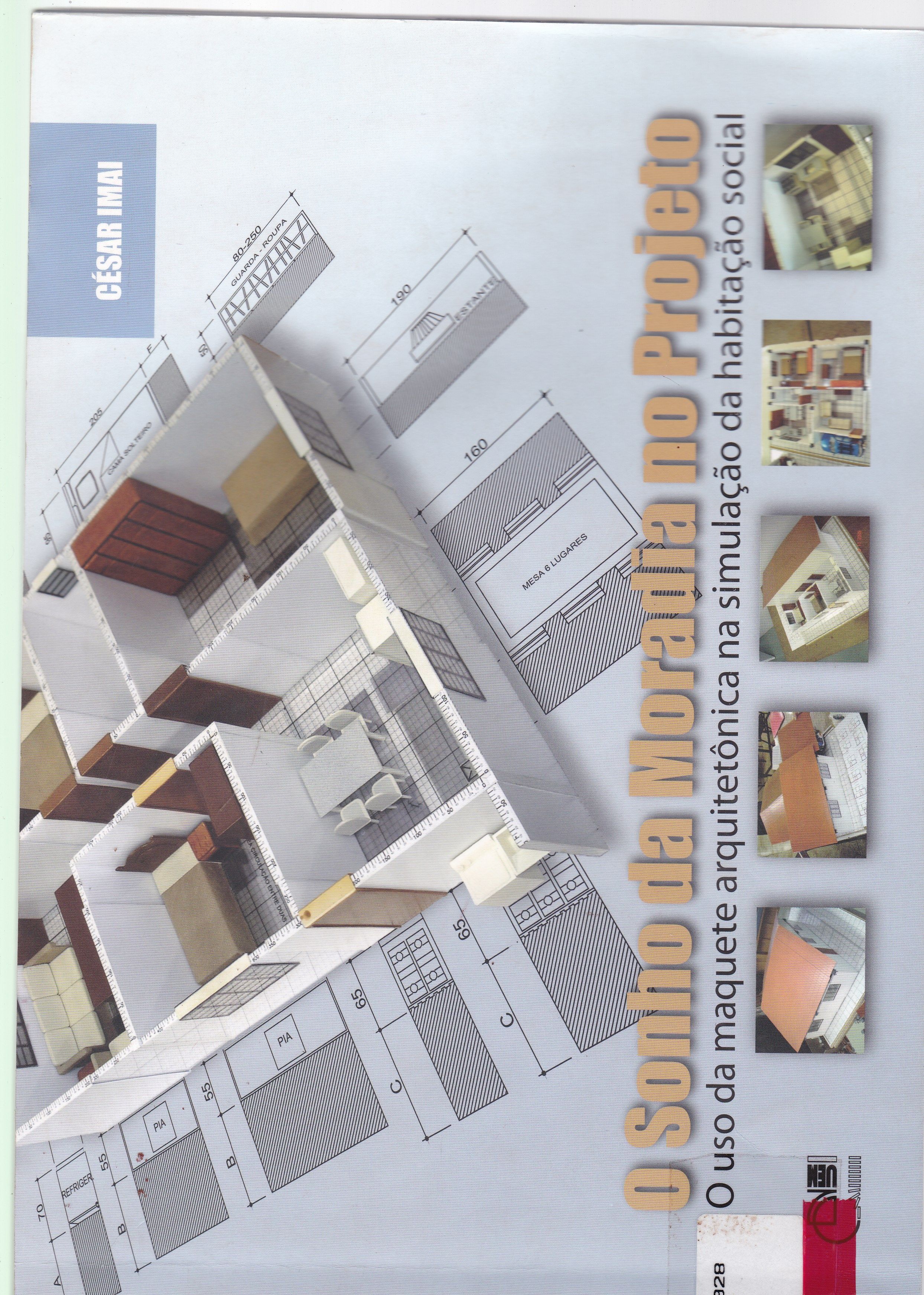 SONHO DA MORADIA NO PROJETO: O USO DA MAQUETE ARQUITETÔNICA NA SIMULAÇÃO DA HABITAÇÃO SOCIAL, O