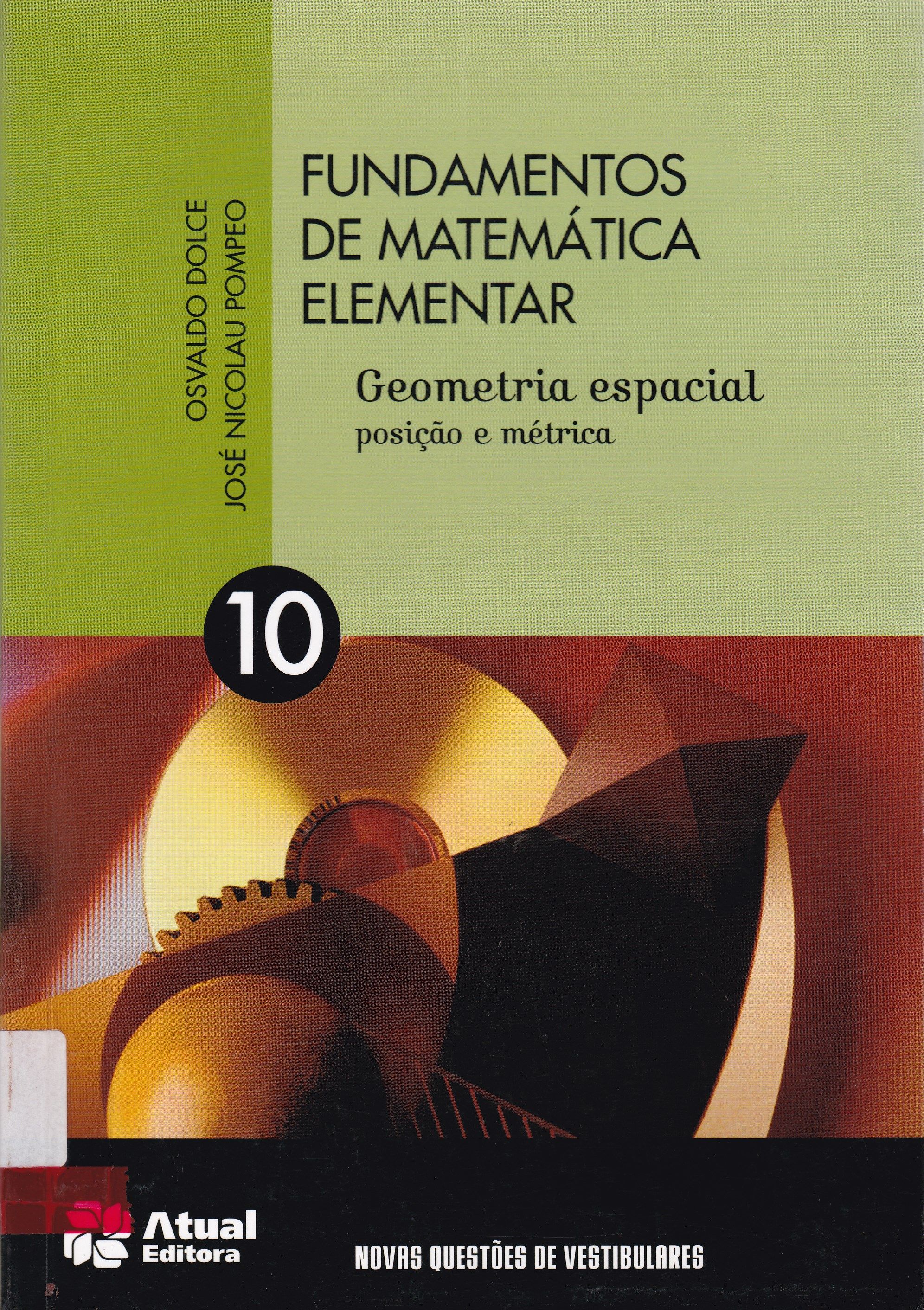 FUNDAMENTOS DE MATEMÁTICA ELEMENTAR: GEOMETRIA ESPACIAL, POSIÇÃO E MÉTRICA