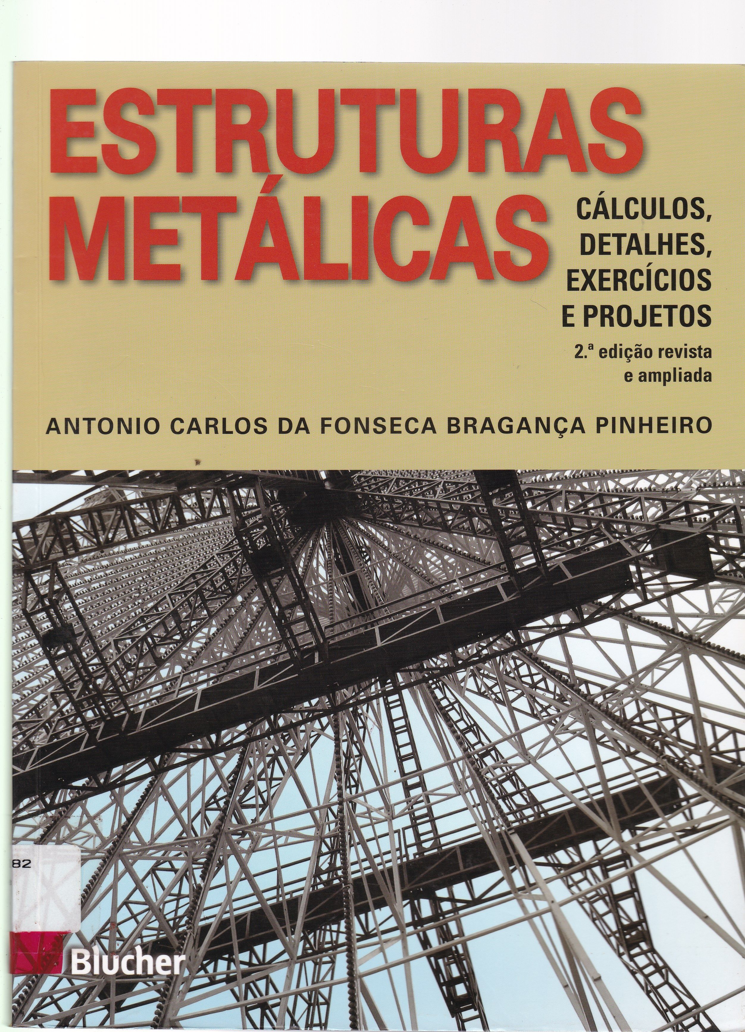 ESTRUTURAS METÁLICAS : CÁLCULOS, DETALHES, EXERCÍCIOS E PROJETOS