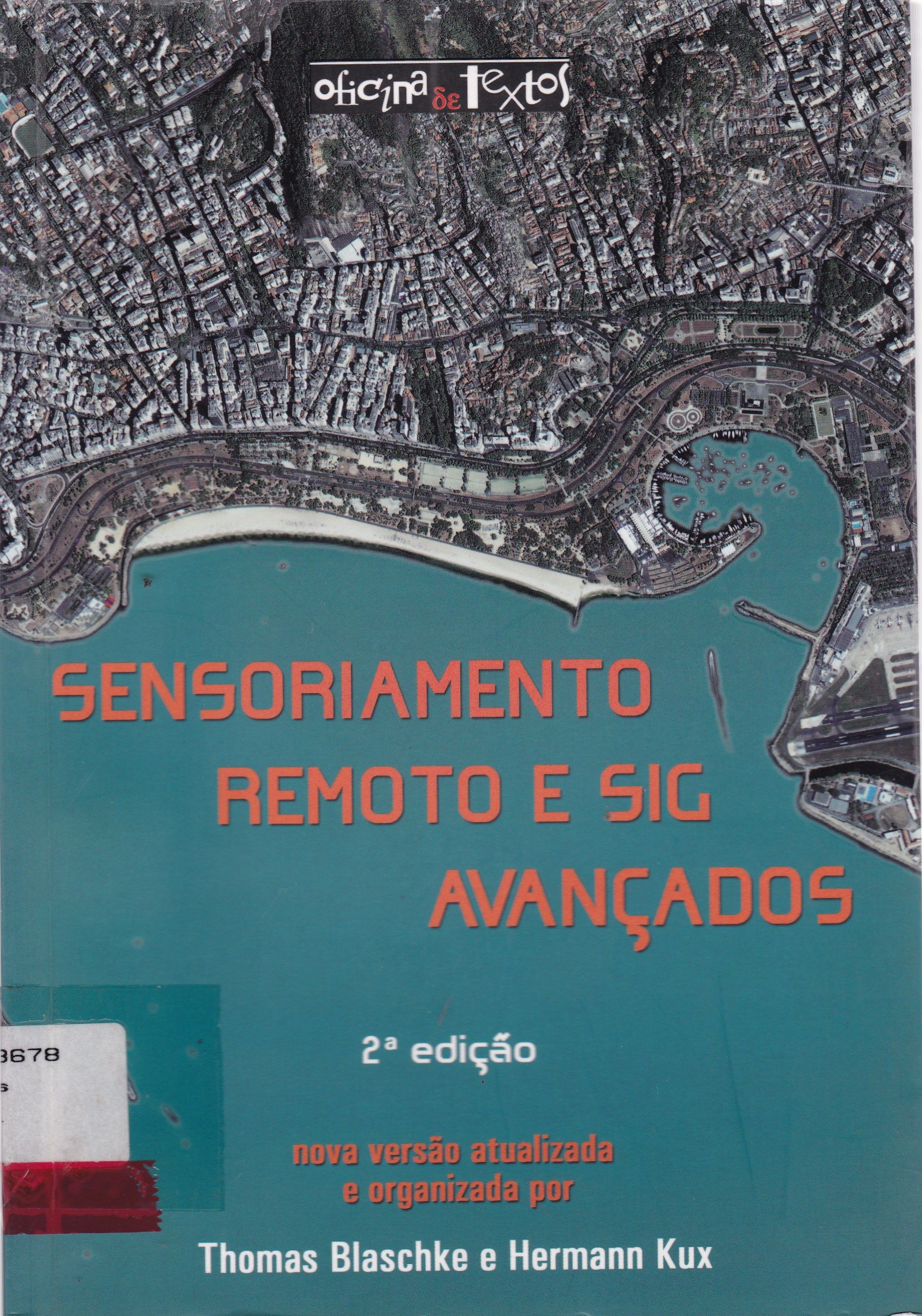 SENSORIAMENTO REMOTO E SIG AVANÇADOS: NOVOS SISTEMAS SENSORES : MÉTODOS INOVADORES