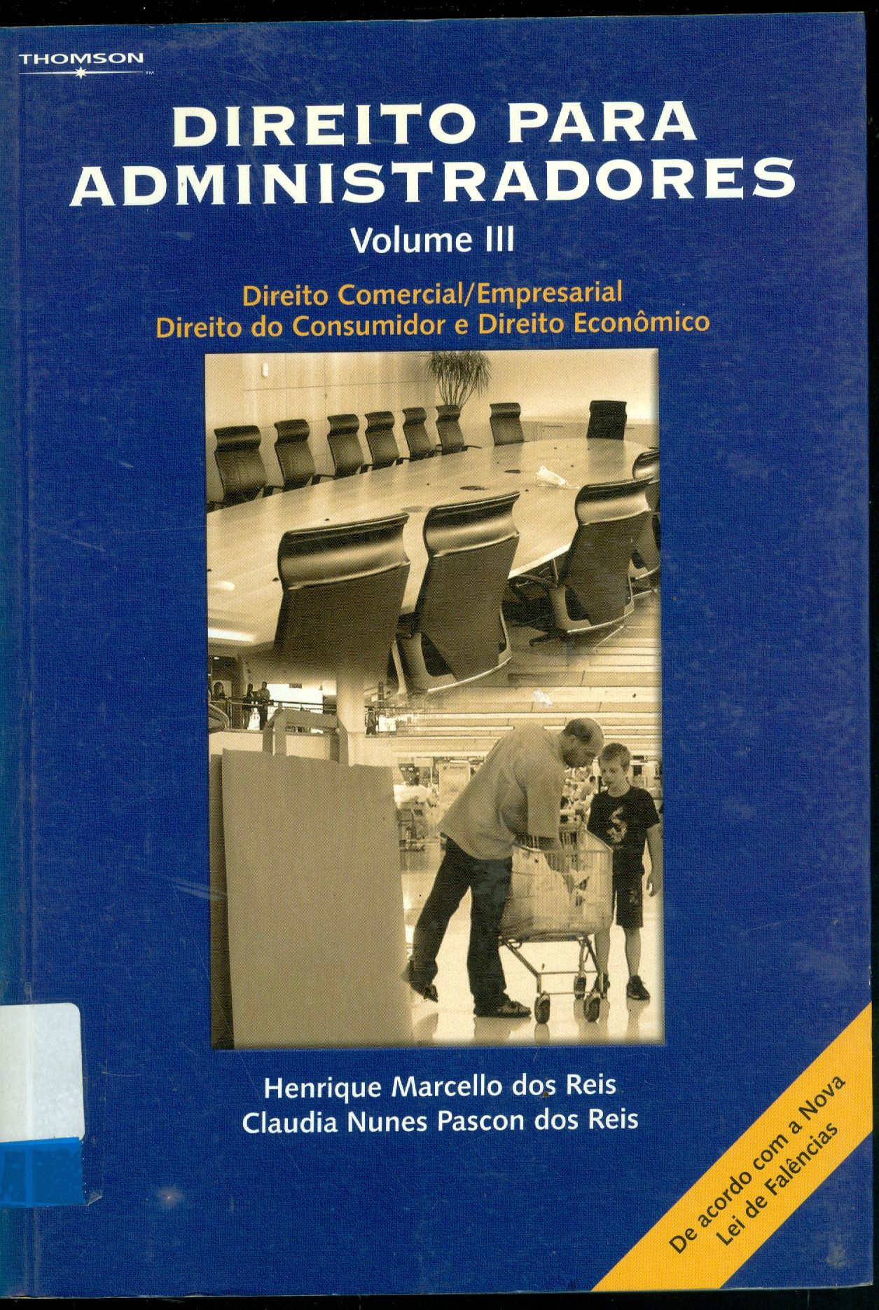 DIREITO PARA ADMINISTRADORES - V. 3: DIREITO COMERCIAL/ EMPRESARIAL