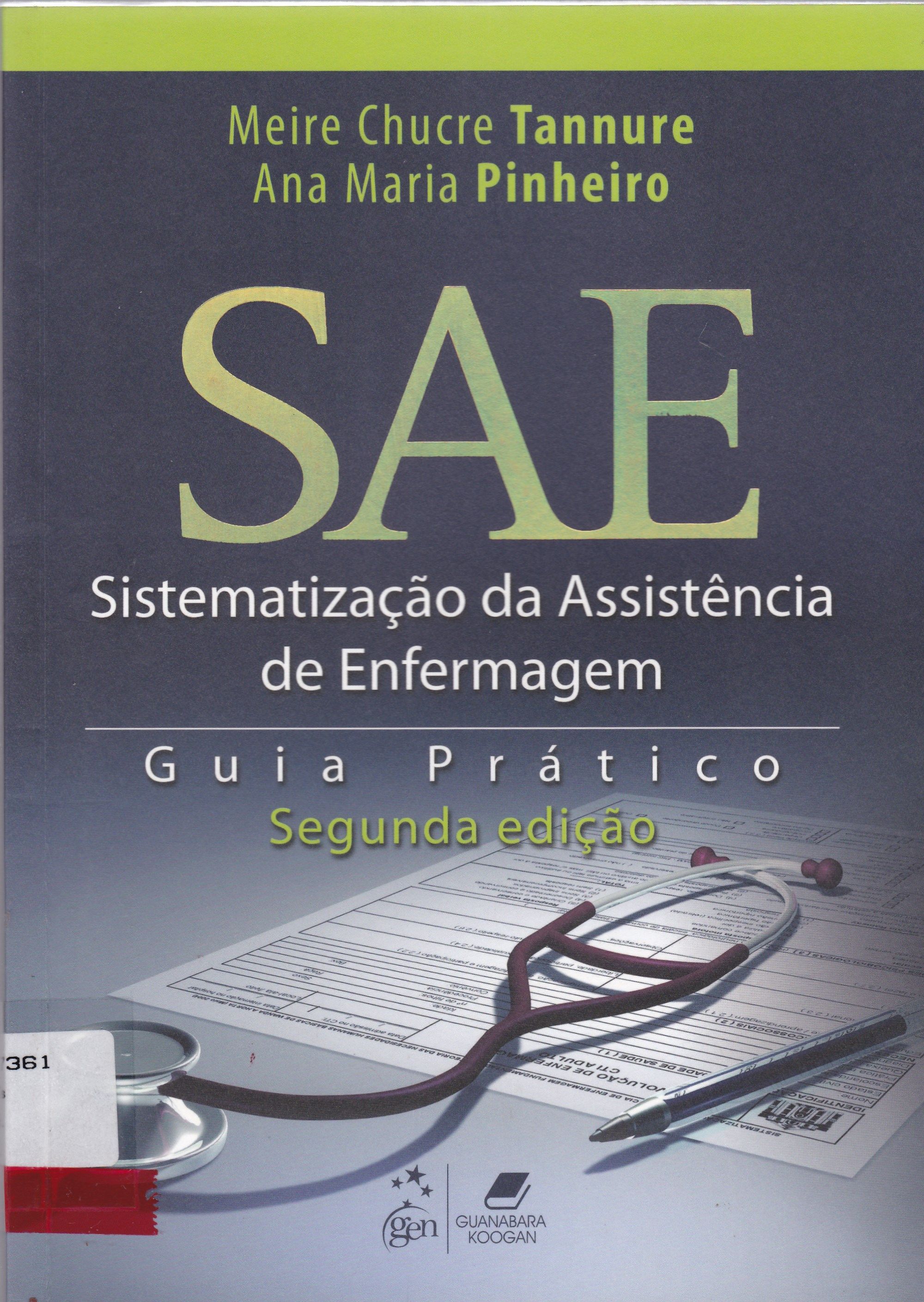 SAE: SISTEMATIZAÇÃO DA ASSISTÊNCIA DE ENFERMAGEM: GUIA PRÁTICO